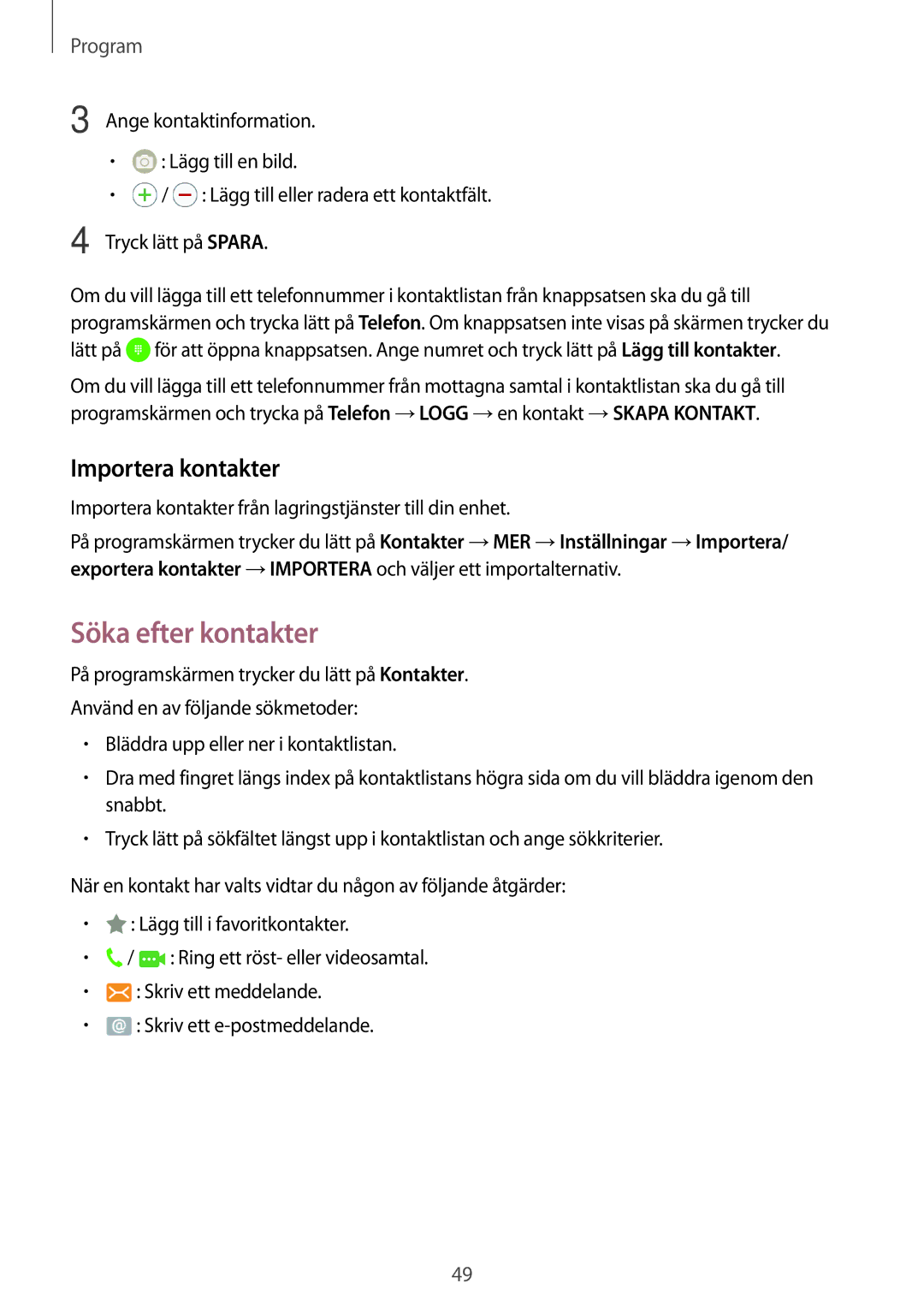 Samsung SM-J500FZKANEE, SM-J500FZDANEE Söka efter kontakter, Importera kontakter från lagringstjänster till din enhet 