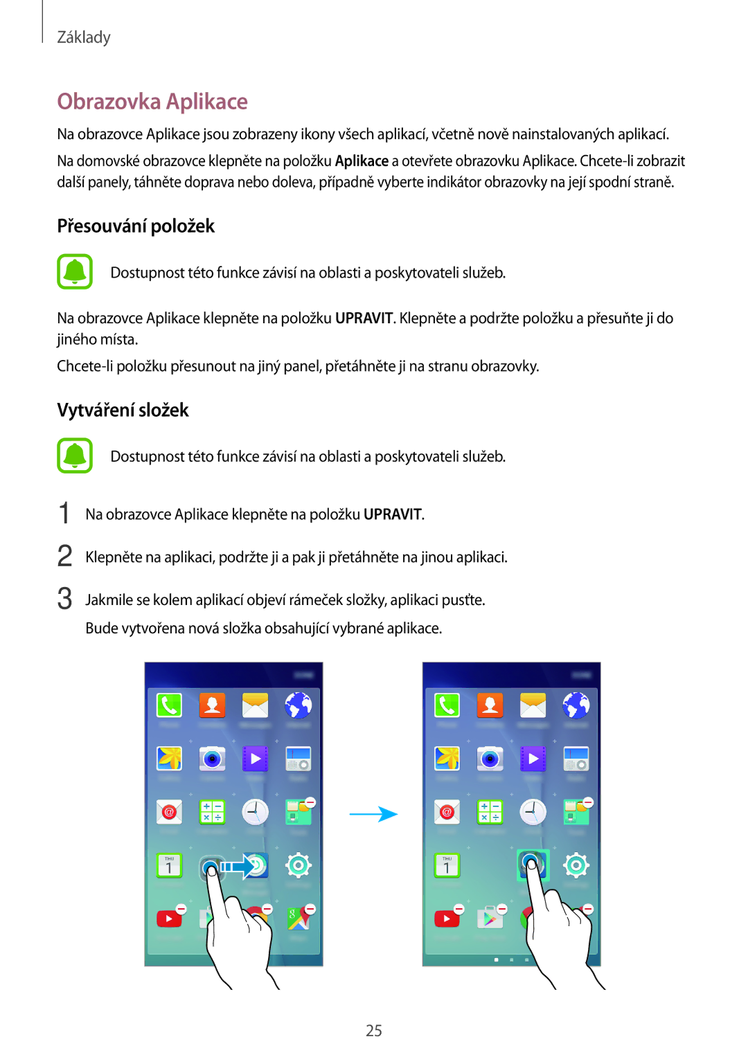 Samsung SM-J500FZKDXEO, SM-J500FZKDEUR, SM-J500FZWDXEH, SM-J500FZWDEUR, SM-J500FZWDAUT Obrazovka Aplikace, Přesouvání položek 