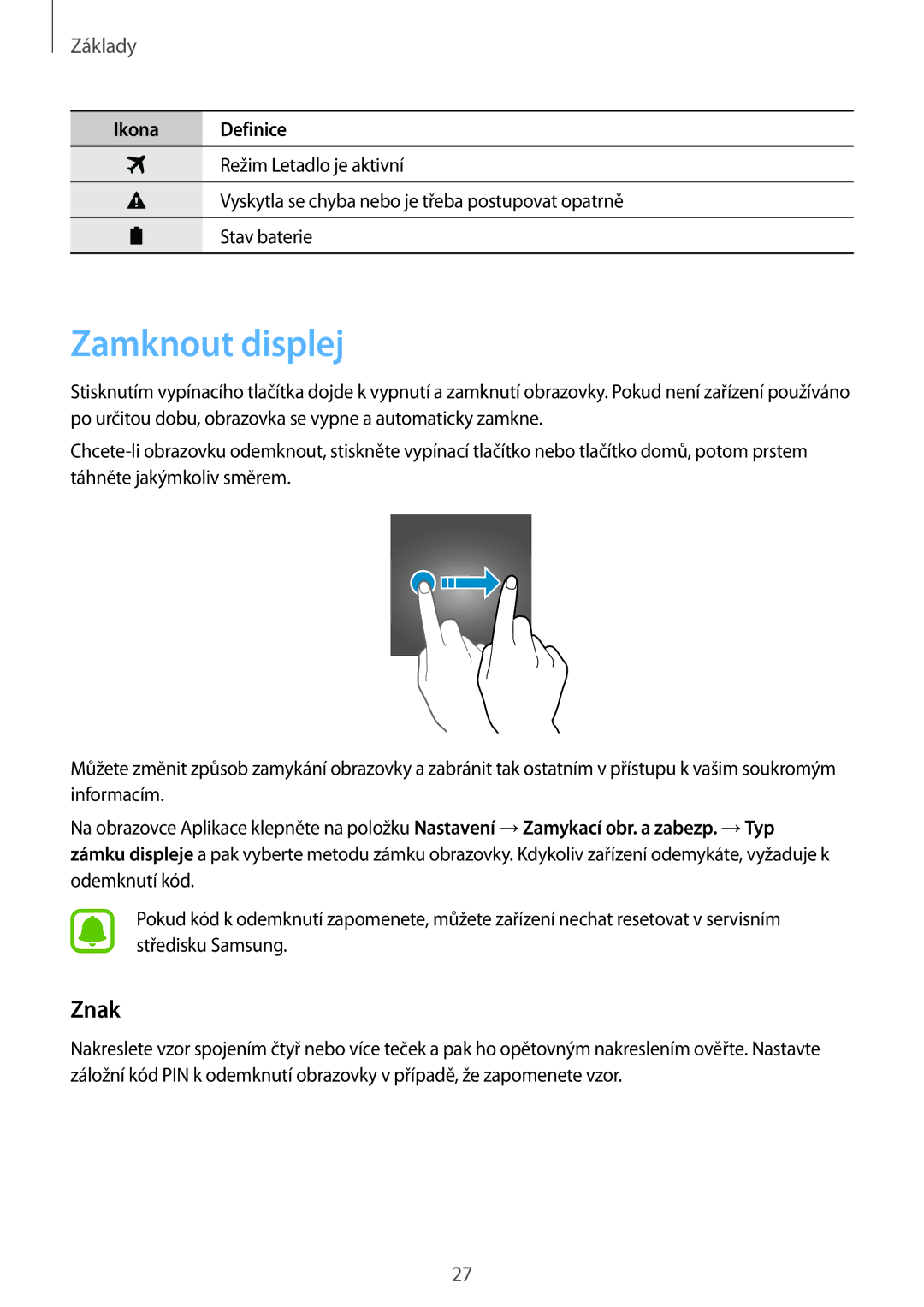 Samsung SM-J500FZWDXEH, SM-J500FZKDXEO, SM-J500FZKDEUR, SM-J500FZWDEUR, SM-J500FZWDAUT, SM-J500FZWDXEO Zamknout displej, Znak 