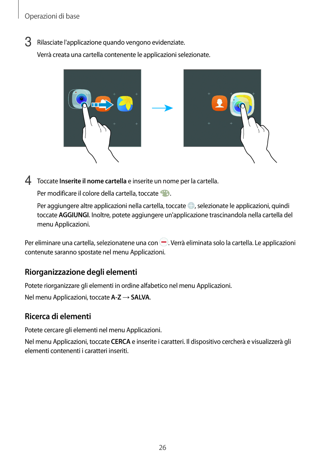 Samsung SM-J500FZDAITV, SM-J500FZKDXEO, SM-J500FZWDAUT, SM-J500FZWDXEO Riorganizzazione degli elementi, Ricerca di elementi 