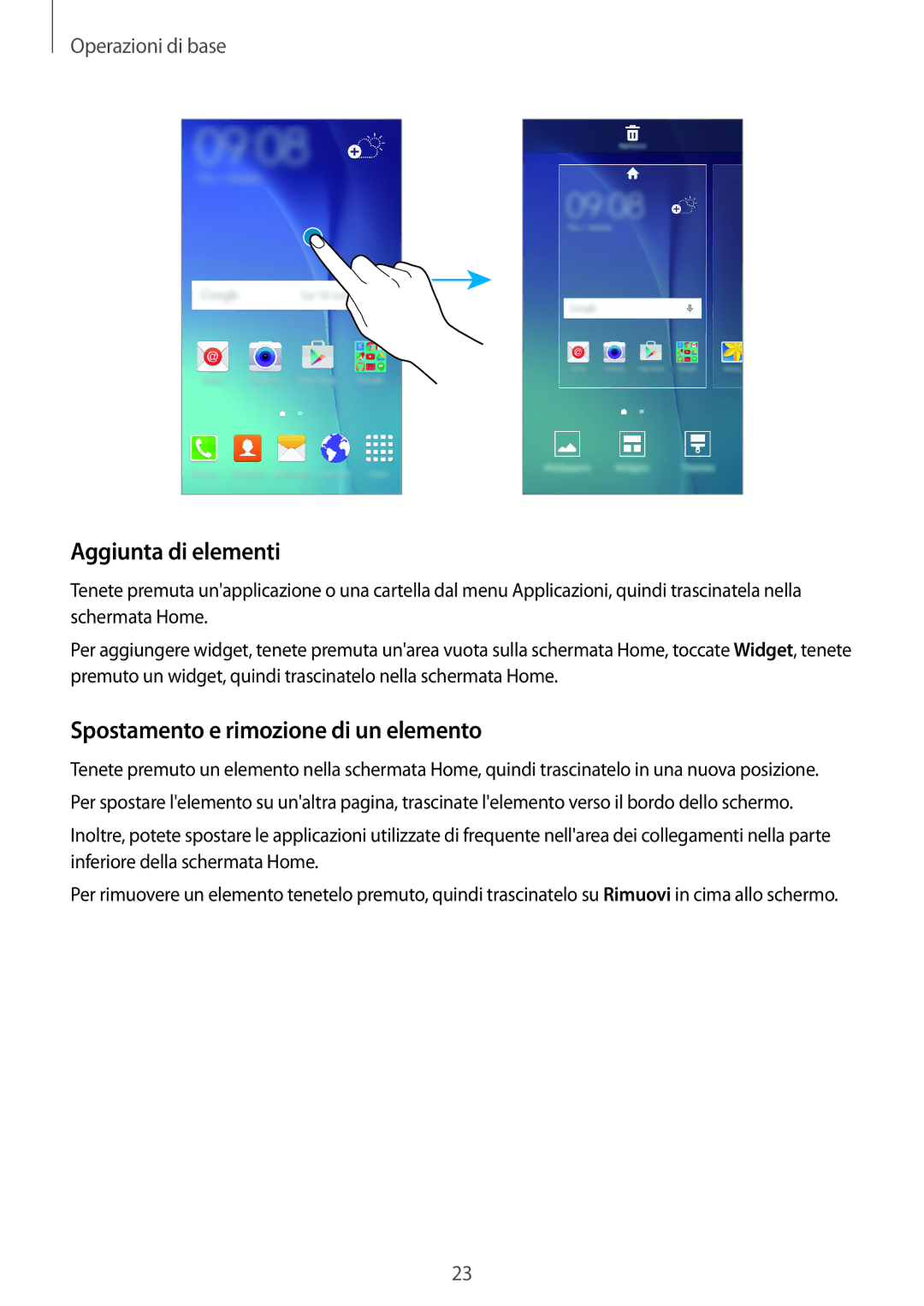 Samsung SM-J500FZWDXEO, SM-J500FZKDXEO, SM-J500FZWDAUT manual Aggiunta di elementi, Spostamento e rimozione di un elemento 
