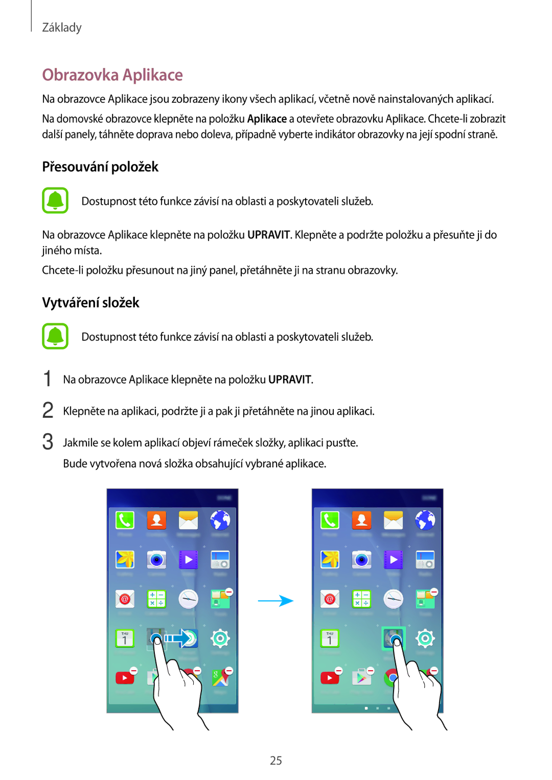 Samsung SM-J500FZWAVDH, SM-J500FZWAEUR, SM-J500FZWAATO, SM-J500FZKDXEO, SM-J500FZKDEUR Obrazovka Aplikace, Přesouvání položek 