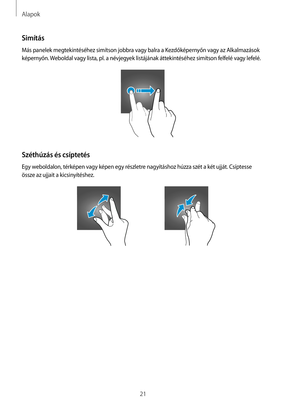 Samsung SM2J500FZKATMZ, SM-J500FZWAEUR, SM-J500FZWAATO, SM-J500FZKDXEO, SM-J500FZKDEUR manual Simítás, Széthúzás és csíptetés 