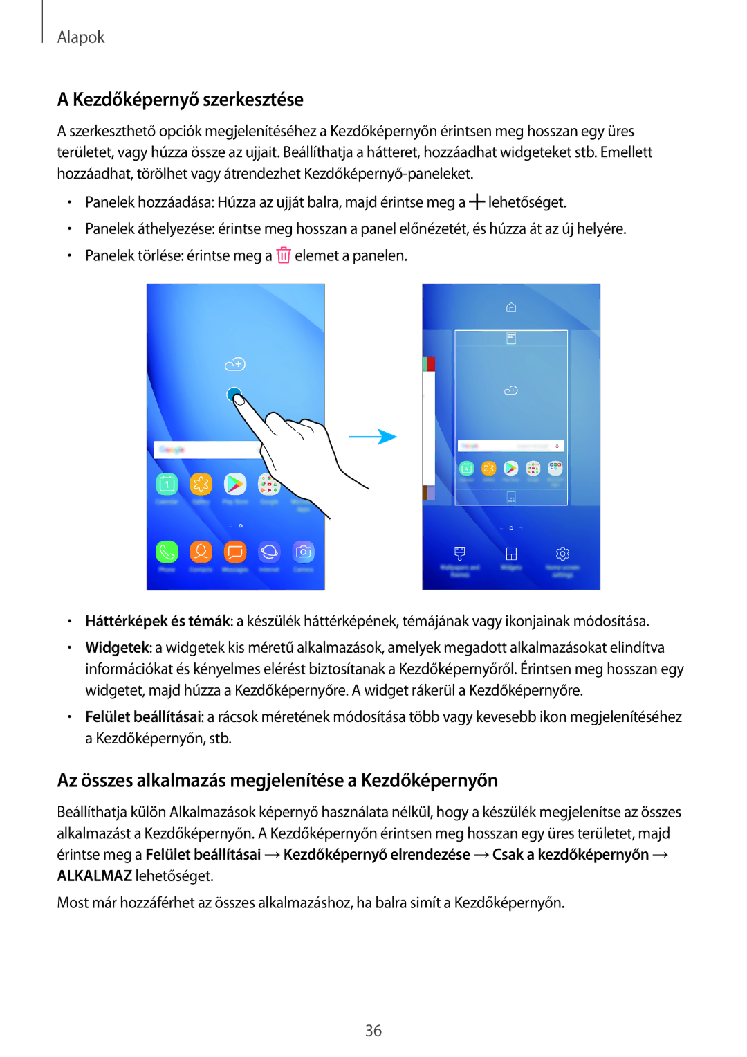 Samsung SM-J510FZDNPAN, SM-J510FZKNPAN Kezdőképernyő szerkesztése, Az összes alkalmazás megjelenítése a Kezdőképernyőn 