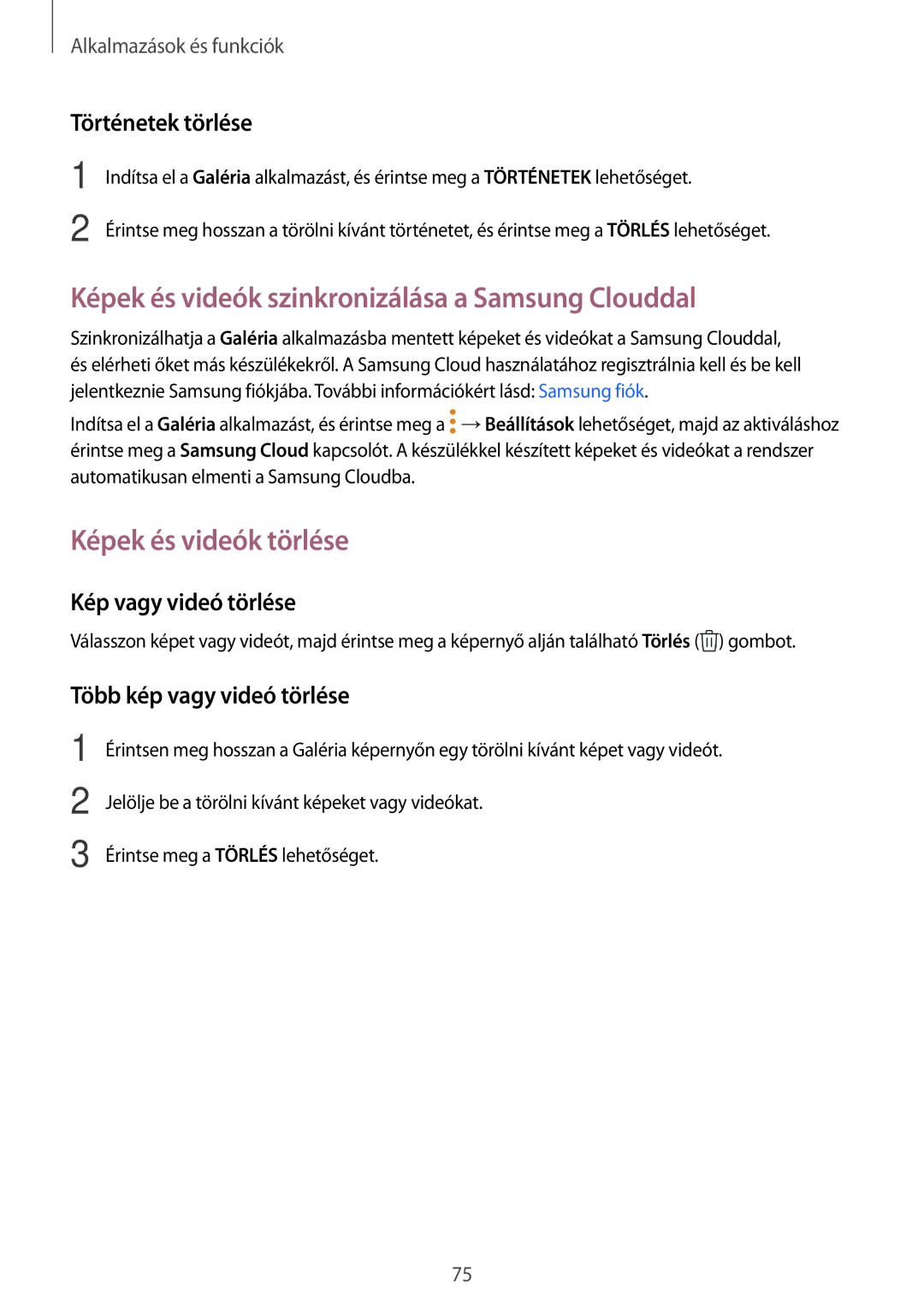 Samsung SM-J510FZKNPAN Képek és videók szinkronizálása a Samsung Clouddal, Képek és videók törlése, Történetek törlése 