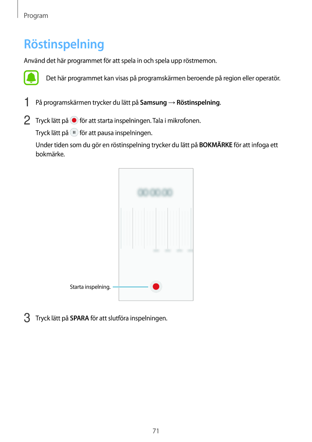 Samsung SM-J510FZDNNEE, SM-J510FZKUNEE, SM-J510FZKNNEE Röstinspelning, Tryck lätt på Spara för att slutföra inspelningen 