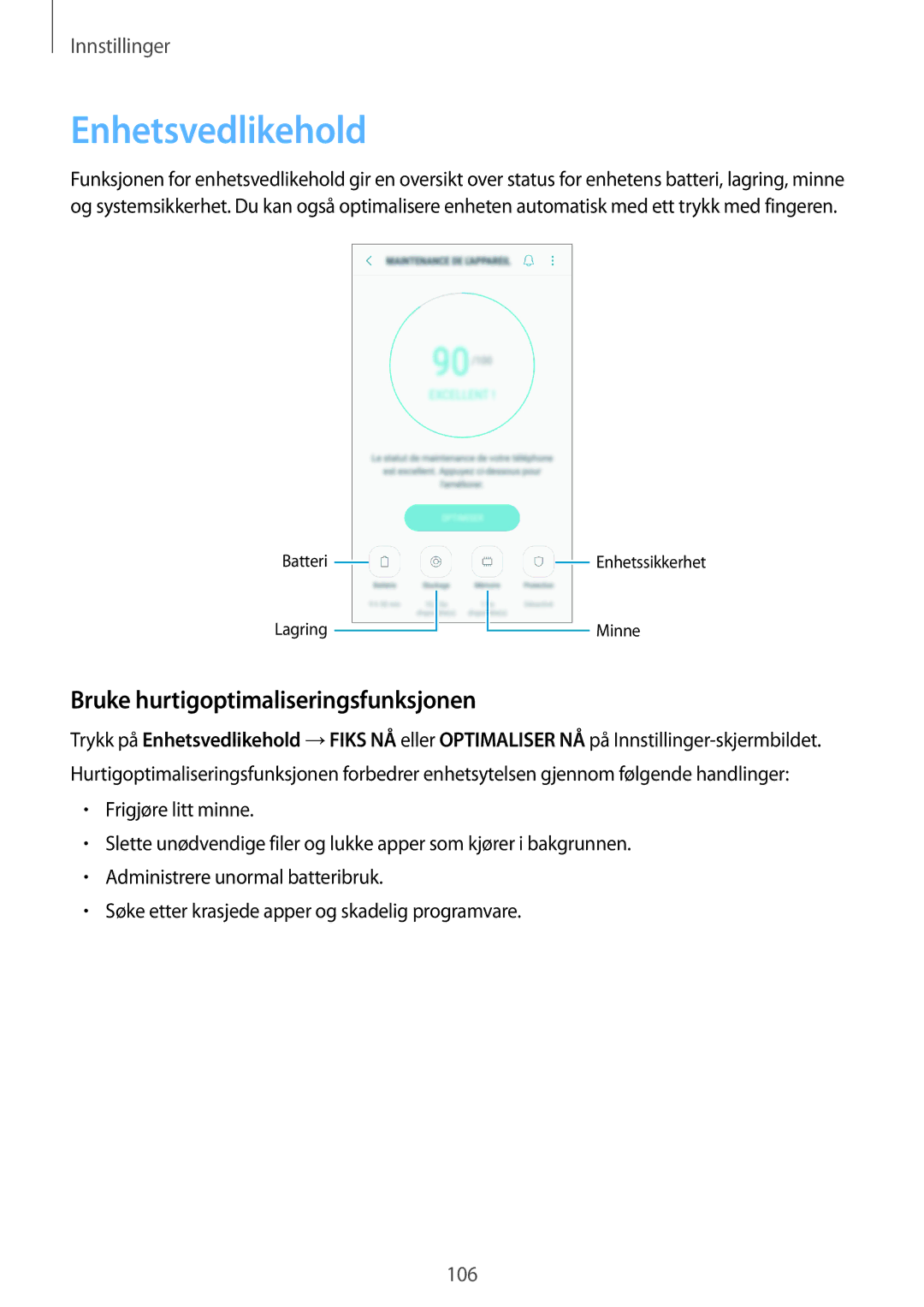 Samsung SM-J510FZWNNEE, SM-J510FZKUNEE, SM-J510FZKNNEE manual Enhetsvedlikehold, Bruke hurtigoptimaliseringsfunksjonen 