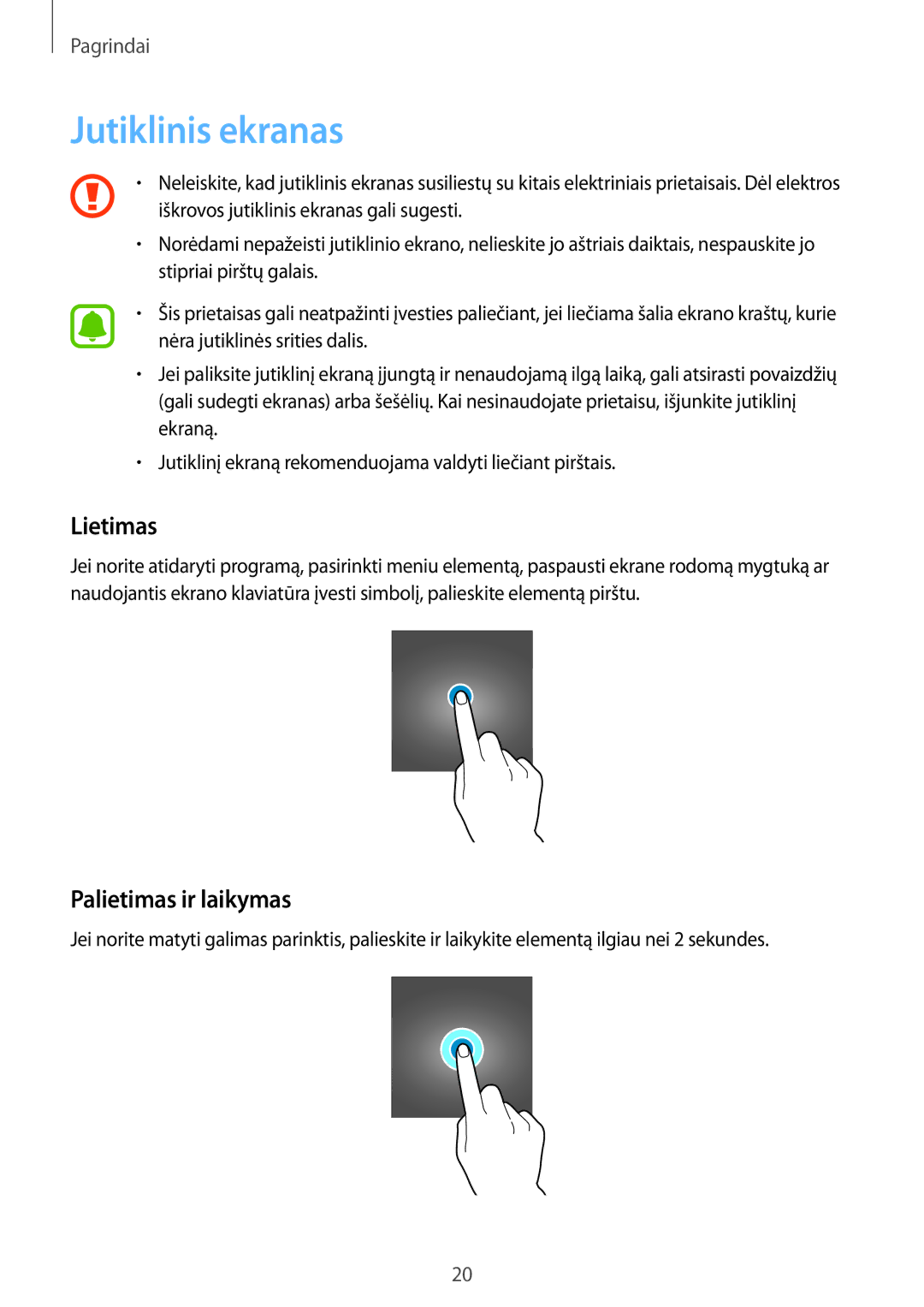 Samsung SM-J510FZKUSEB, SM-J710FZKNSEB, SM-J510FZDUSEB, SM-J710FZDNSEB Jutiklinis ekranas, Lietimas, Palietimas ir laikymas 