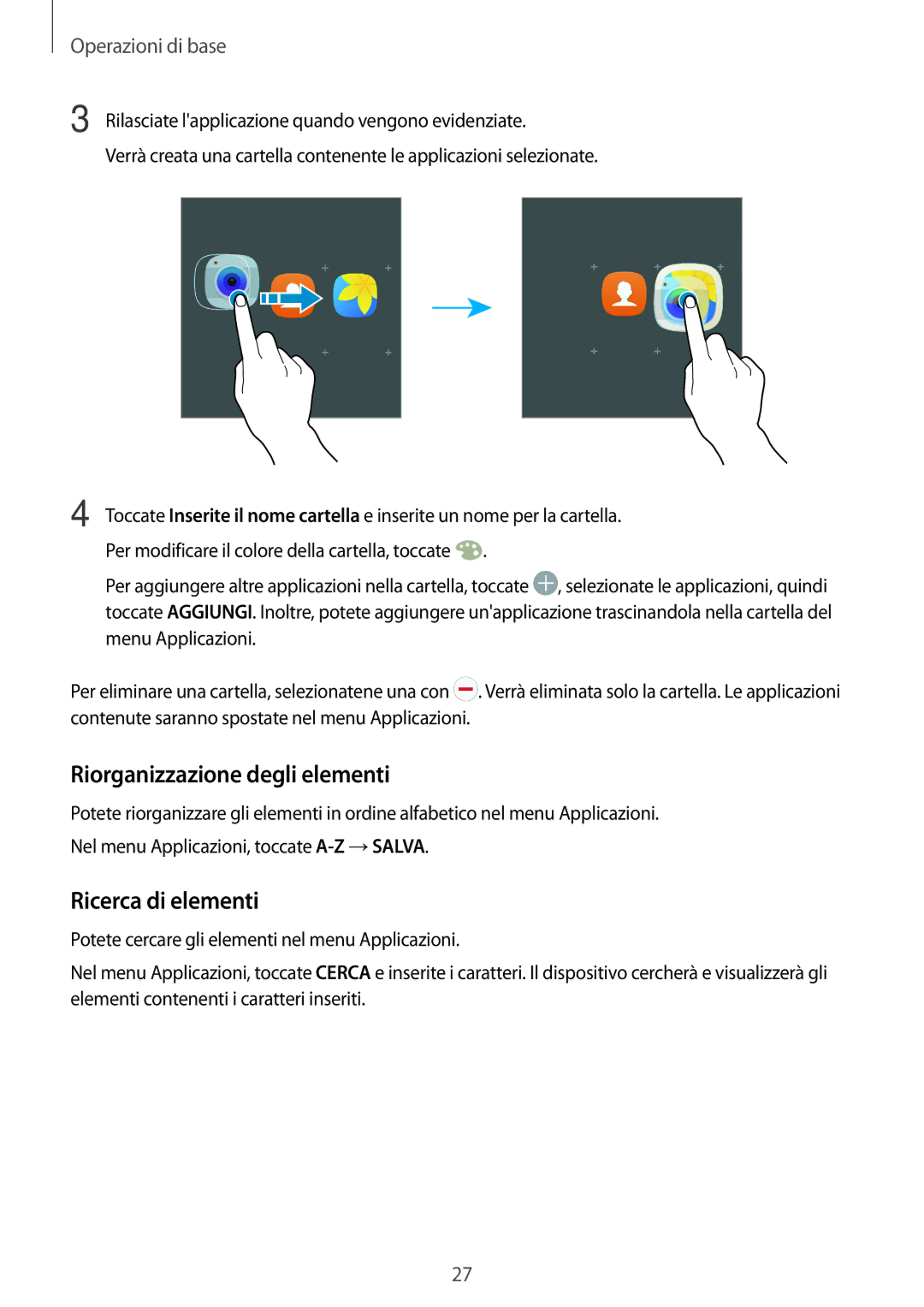 Samsung SM-J510FZWNITV, SM-J710FZWNITV, SM-J710FZKNITV, SM-J510FZWUITV Riorganizzazione degli elementi, Ricerca di elementi 