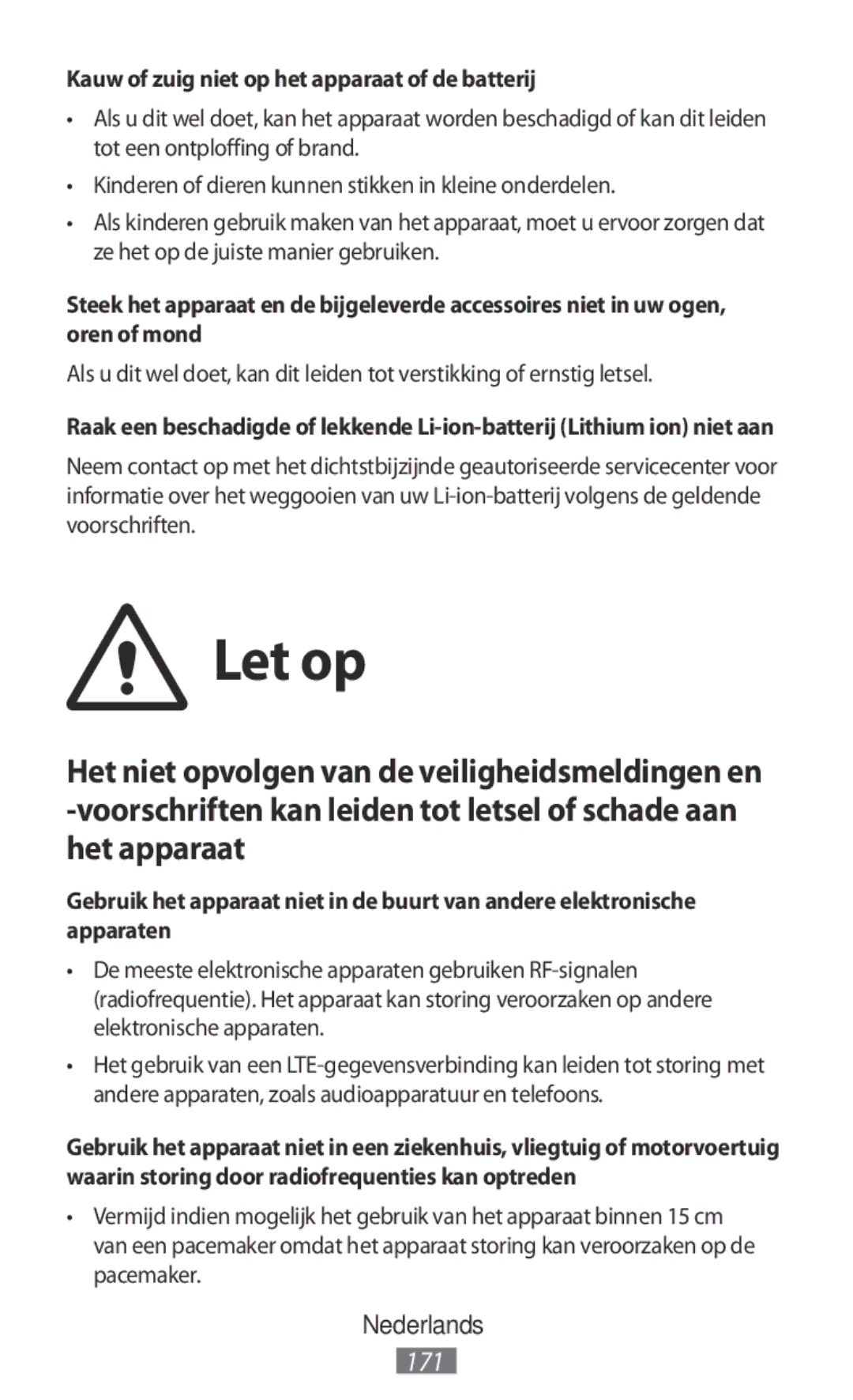 Samsung SM-T715NZWEPHE, SM-J530FZDATCL, SM-J530FZSAEUR manual Let op, Kauw of zuig niet op het apparaat of de batterij 