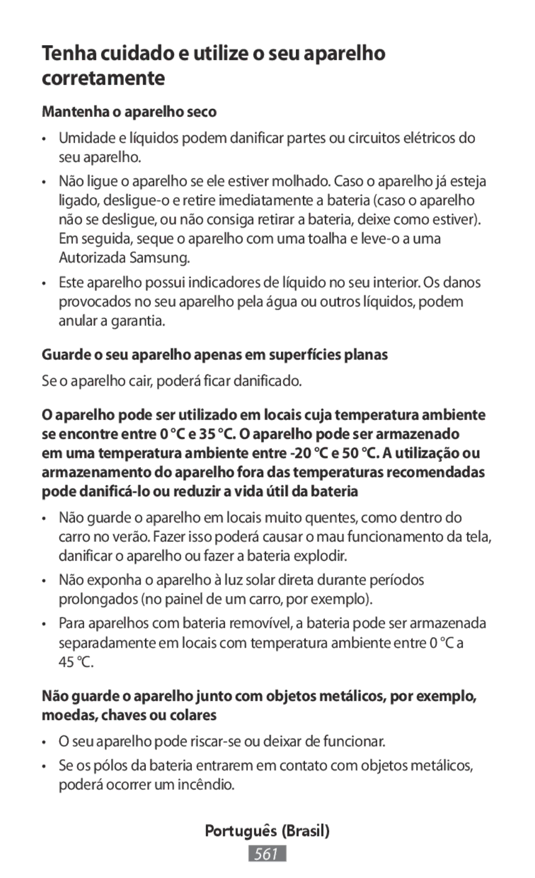 Samsung SM-T713NZWEXEF, SM-J530FZDATCL manual Tenha cuidado e utilize o seu aparelho corretamente, Mantenha o aparelho seco 