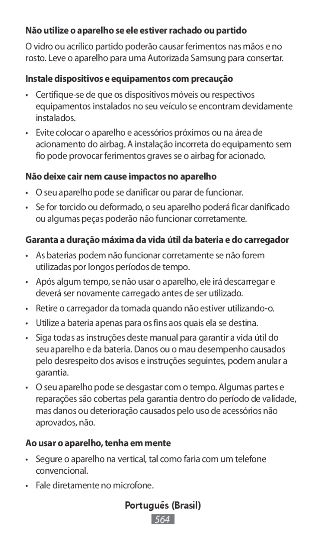 Samsung SM-T719NZKEXEF manual Não utilize o aparelho se ele estiver rachado ou partido, Ao usar o aparelho, tenha em mente 