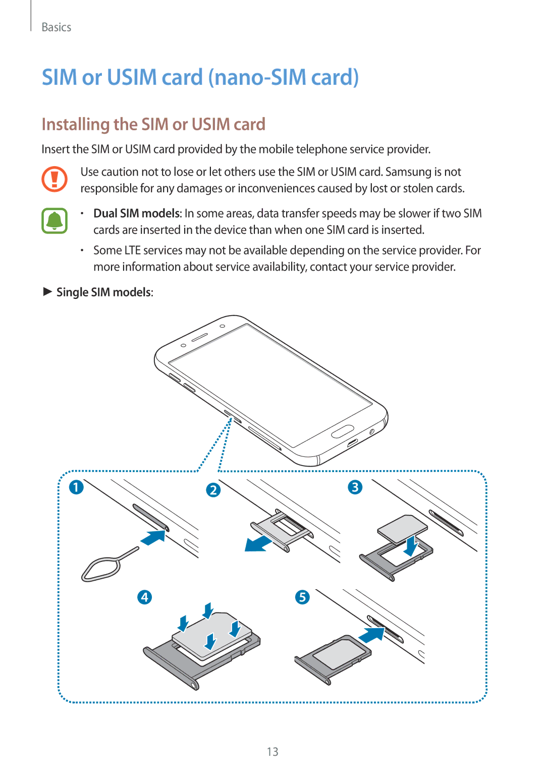 Samsung SM-J730FZSDDBT, SM-J530FZDATCL SIM or Usim card nano-SIM card, Installing the SIM or Usim card, Single SIM models 