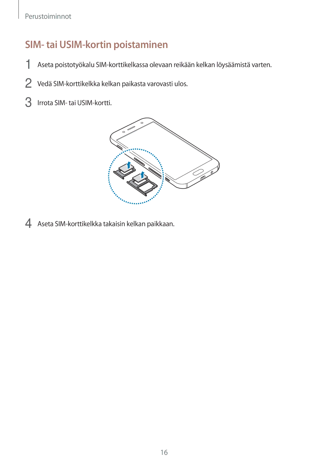 Samsung SM-J730FZSDNEE, SM-J530FZSDNEE, SM-J530FZKDNEE, SM-J730FZKDNEE, SM-J530FZDDNEE manual SIM- tai USIM-kortin poistaminen 