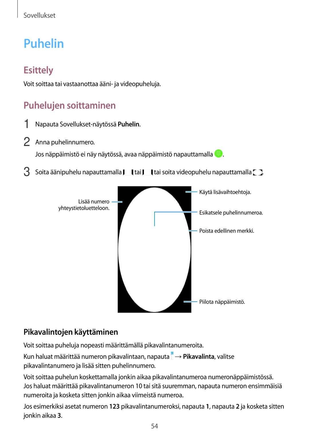 Samsung SM-J530FZSDNEE, SM-J530FZKDNEE, SM-J730FZKDNEE manual Puhelin, Puhelujen soittaminen, Pikavalintojen käyttäminen 