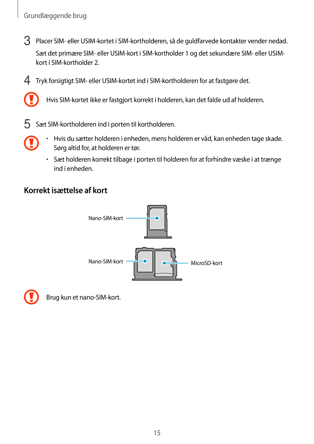 Samsung SM-J530FZDDNEE, SM-J530FZSDNEE manual Korrekt isættelse af kort, Kort i SIM-kortholder, Brug kun et nano-SIM-kort 