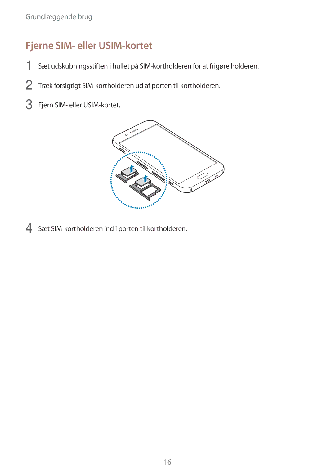 Samsung SM-J730FZSDNEE, SM-J530FZSDNEE, SM-J530FZKDNEE, SM-J730FZKDNEE, SM-J530FZDDNEE manual Fjerne SIM- eller USIM-kortet 