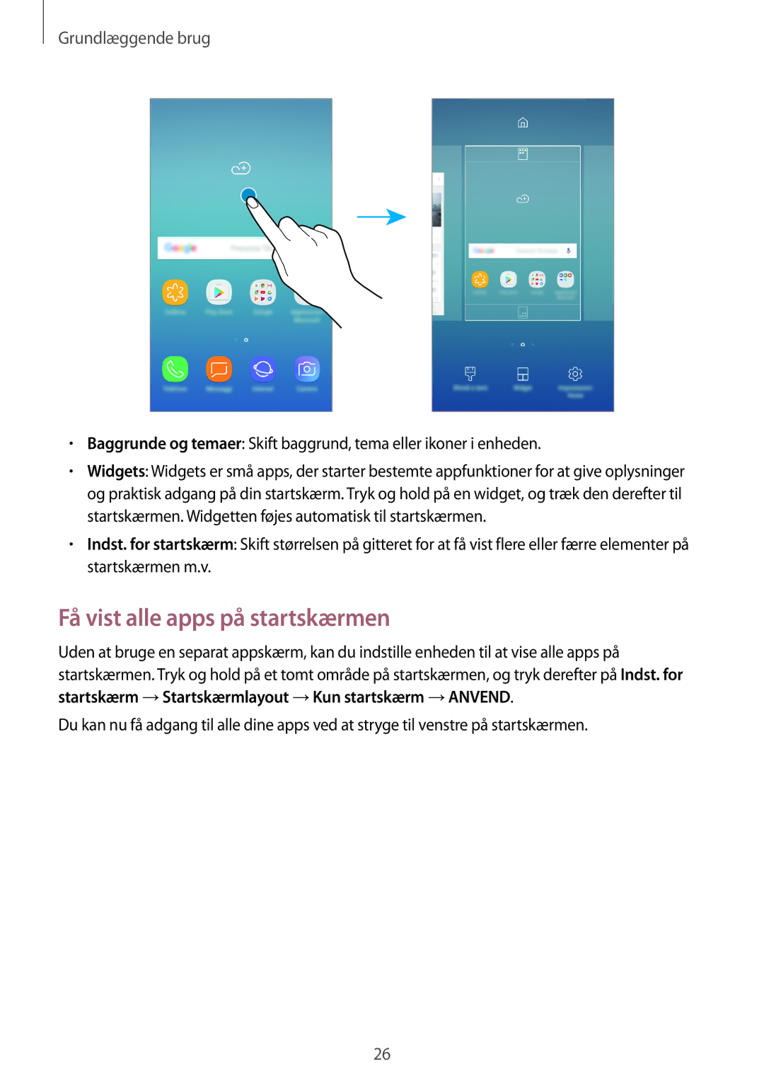 Samsung SM-J730FZKDNEE, SM-J530FZSDNEE, SM-J530FZKDNEE, SM-J530FZDDNEE, SM-J730FZSDNEE manual Få vist alle apps på startskærmen 