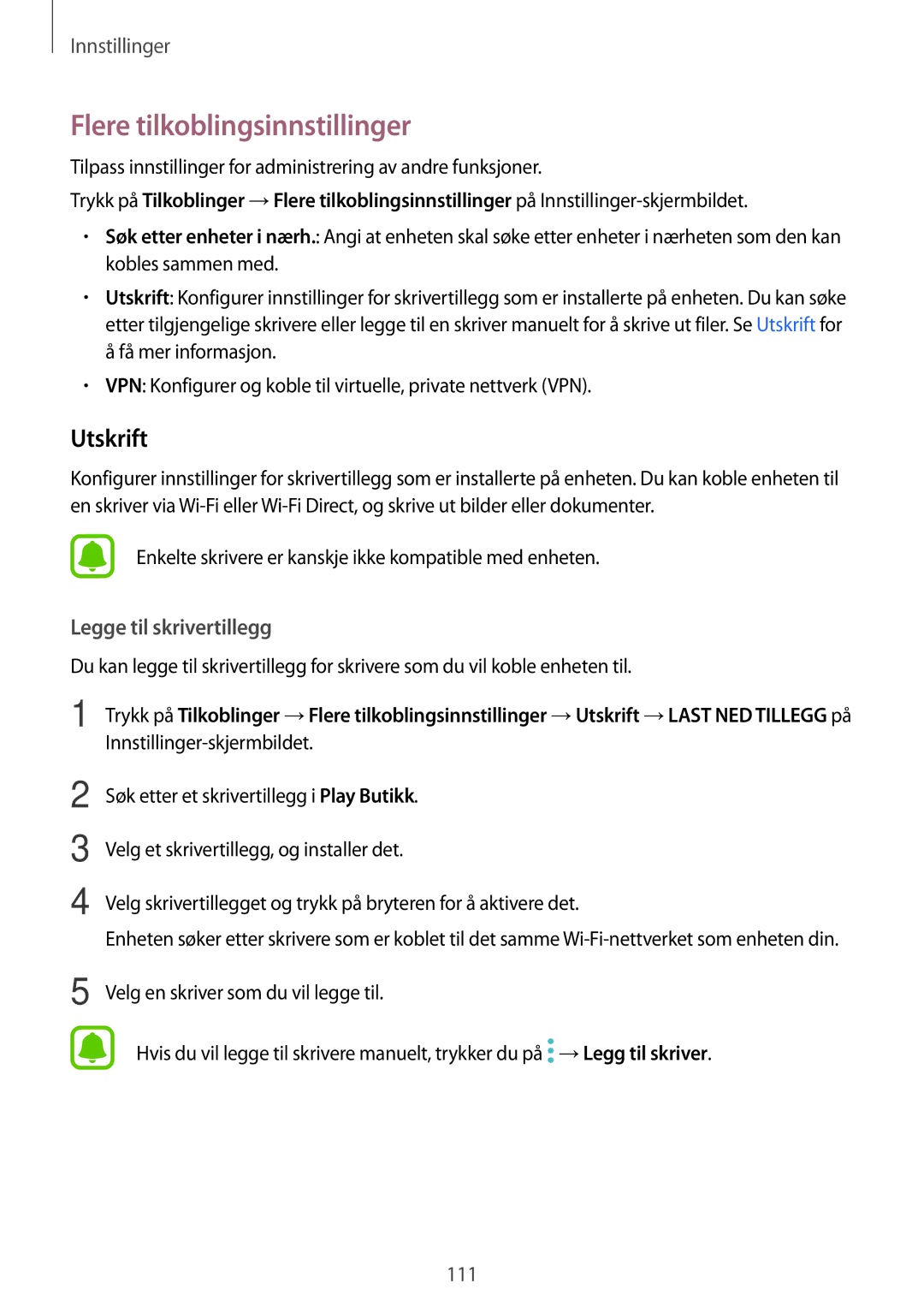 Samsung SM-J530FZDDNEE Flere tilkoblingsinnstillinger, Utskrift, Enkelte skrivere er kanskje ikke kompatible med enheten 