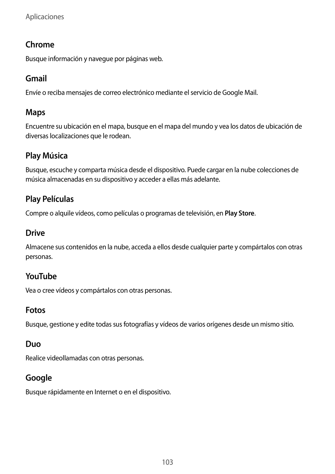 Samsung SM-J730FZKDPHE manual Chrome, Gmail, Maps, Play Música, Play Películas, Drive, YouTube, Fotos, Duo, Google 