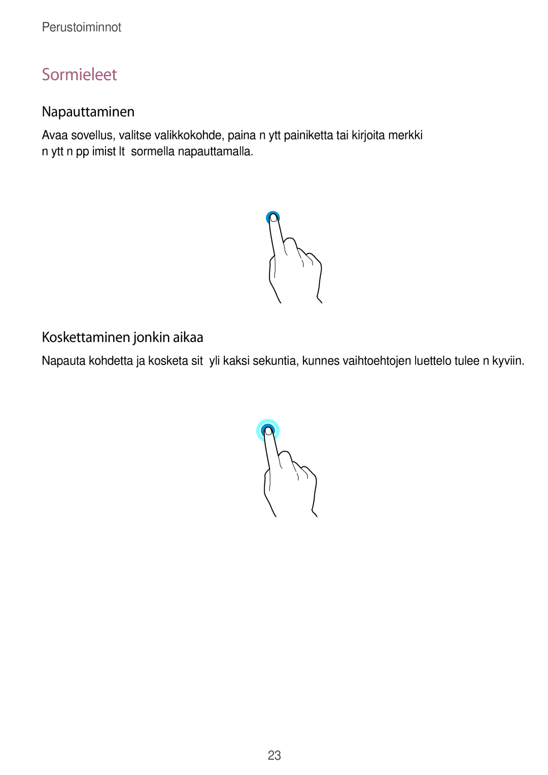 Samsung SM-N7505ZWANEE, SM-N7505ZKANEE, SM-N7505ZGANEE manual Sormieleet, Napauttaminen, Koskettaminen jonkin aikaa 