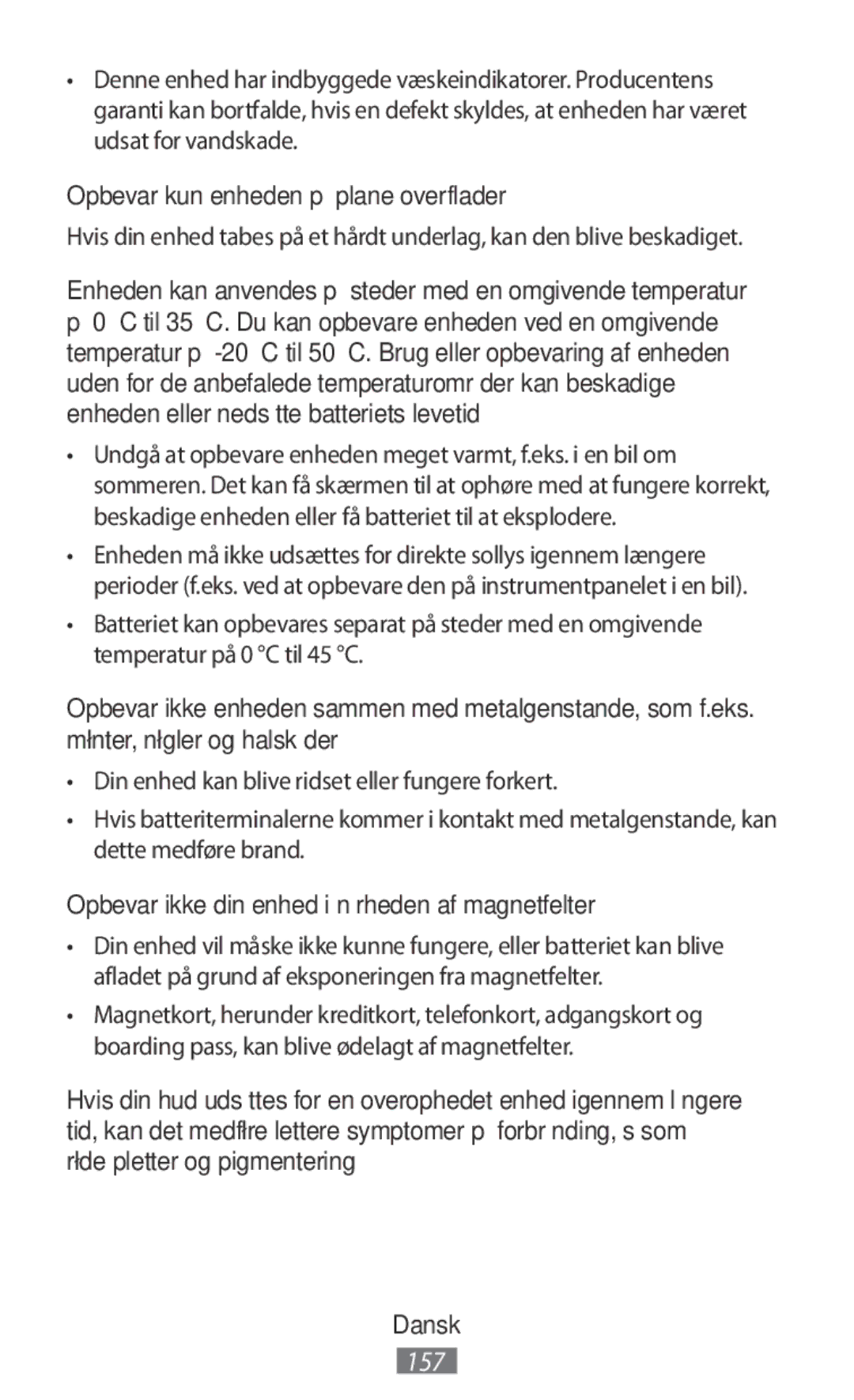 Samsung SM-N9000ZWEXXV manual Opbevar kun enheden på plane overflader, Opbevar ikke din enhed i nærheden af magnetfelter 