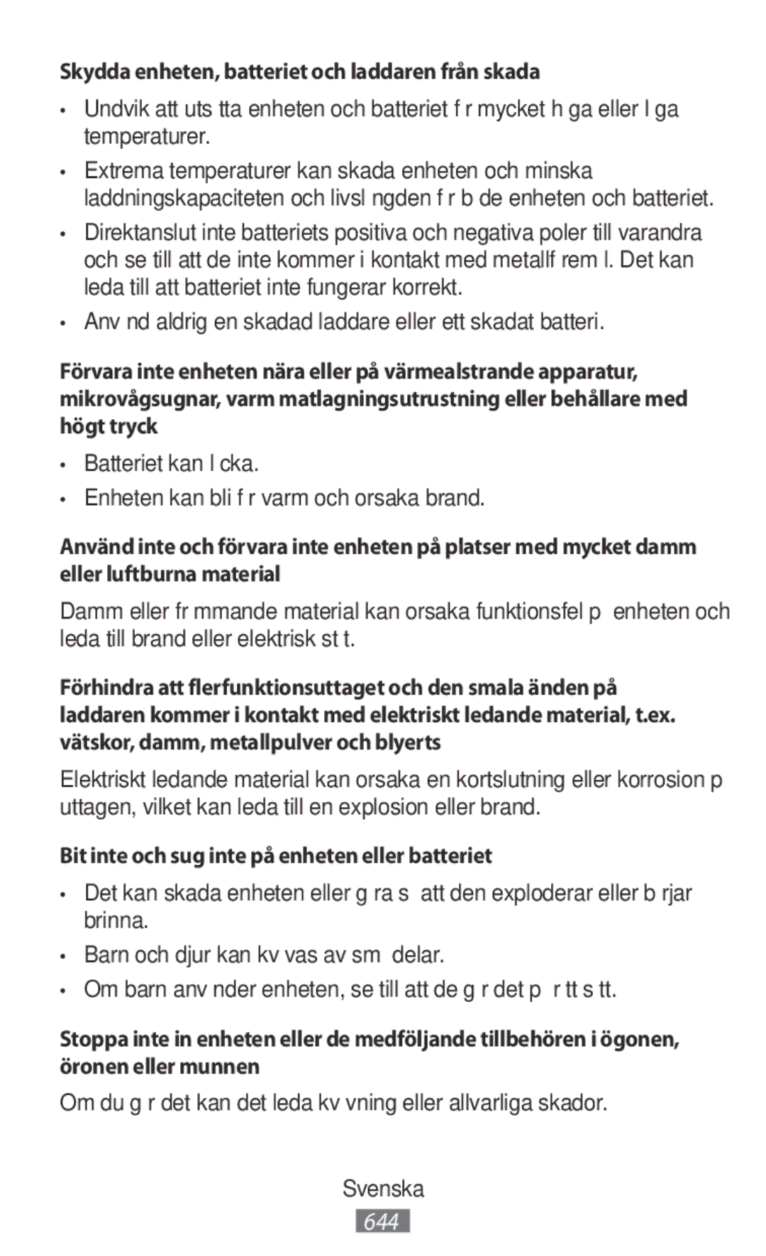 Samsung SM-N9000ZKEXXV Skydda enheten, batteriet och laddaren från skada, Bit inte och sug inte på enheten eller batteriet 