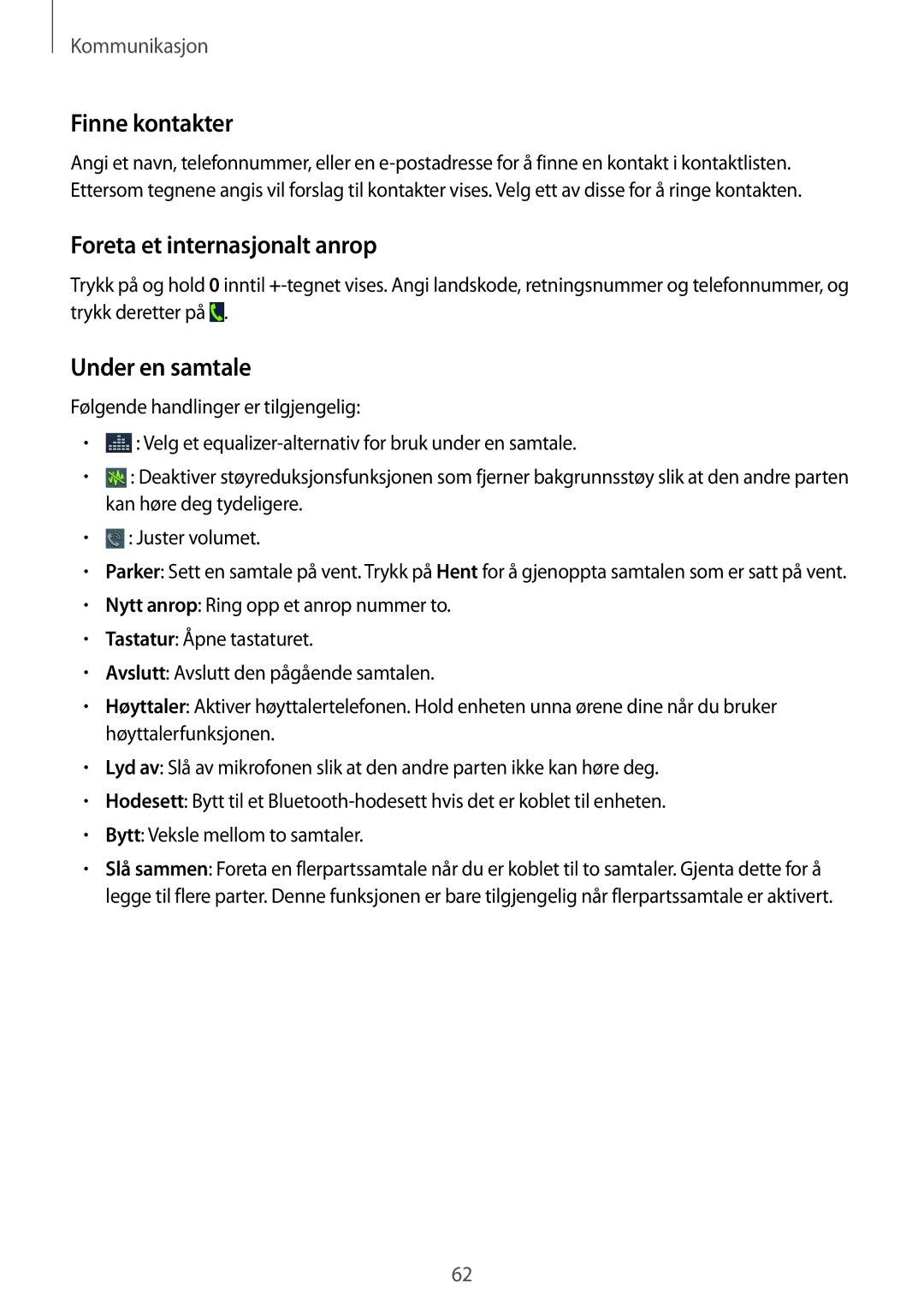 Samsung SM-N9005ZIENEE, SM-N9005WDENEE, SM-N9005ZKENEE Finne kontakter, Foreta et internasjonalt anrop, Under en samtale 