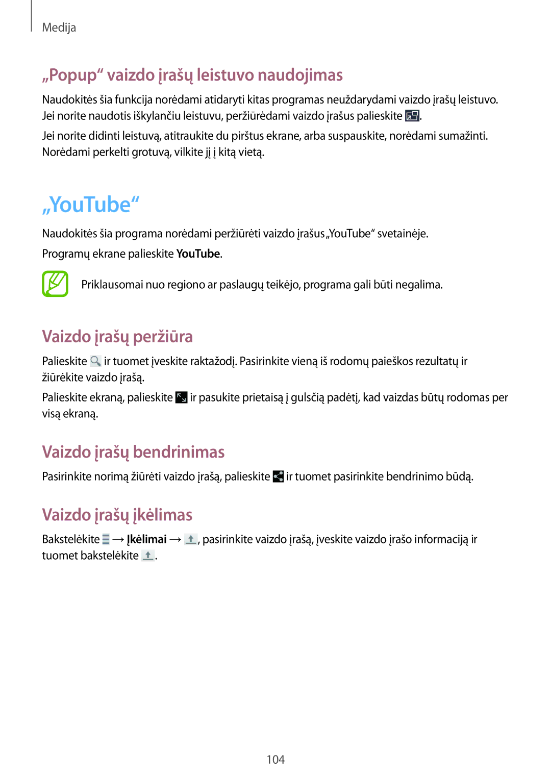 Samsung SM-N9005WDESEB „YouTube, „Popup vaizdo įrašų leistuvo naudojimas, Vaizdo įrašų peržiūra, Vaizdo įrašų įkėlimas 