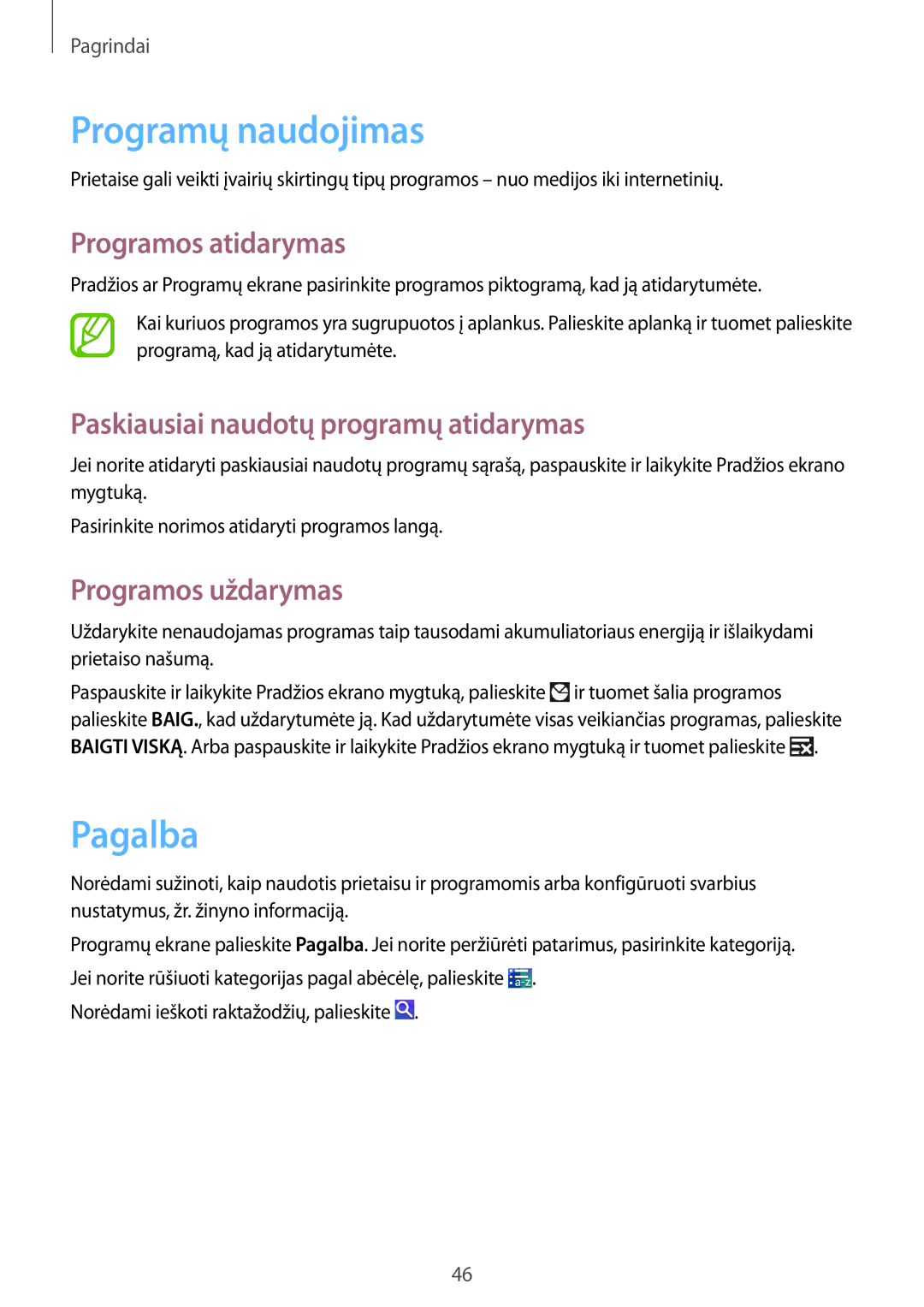 Samsung SM-N9005ZWESEB manual Programų naudojimas, Pagalba, Programos atidarymas, Paskiausiai naudotų programų atidarymas 