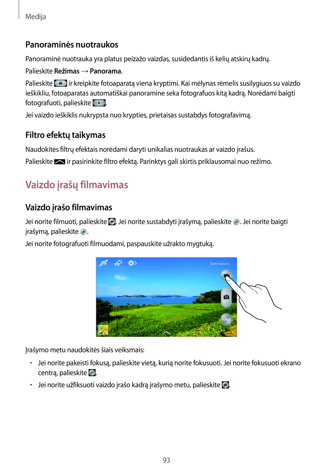 Samsung SM-N9005ZKESEB Vaizdo įrašų filmavimas, Panoraminės nuotraukos, Filtro efektų taikymas, Vaizdo įrašo filmavimas 