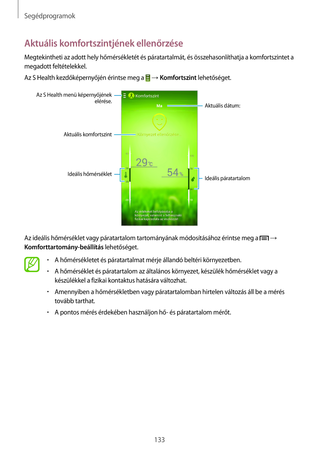 Samsung SM-N9005ZWEVVT, SM-N9005ZKEXEO, SM-N9005ZWEDBT, SM-N9005ZWEXEO, SM-N9005ZKEPRT Aktuális komfortszintjének ellenőrzése 