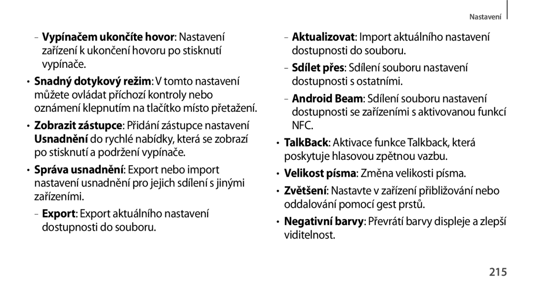 Samsung SM-N9005ZKEAUT, SM-N9005ZKEXEO, SM-N9005ZWEXEO Negativní barvy Převrátí barvy displeje a zlepší viditelnost, 215 