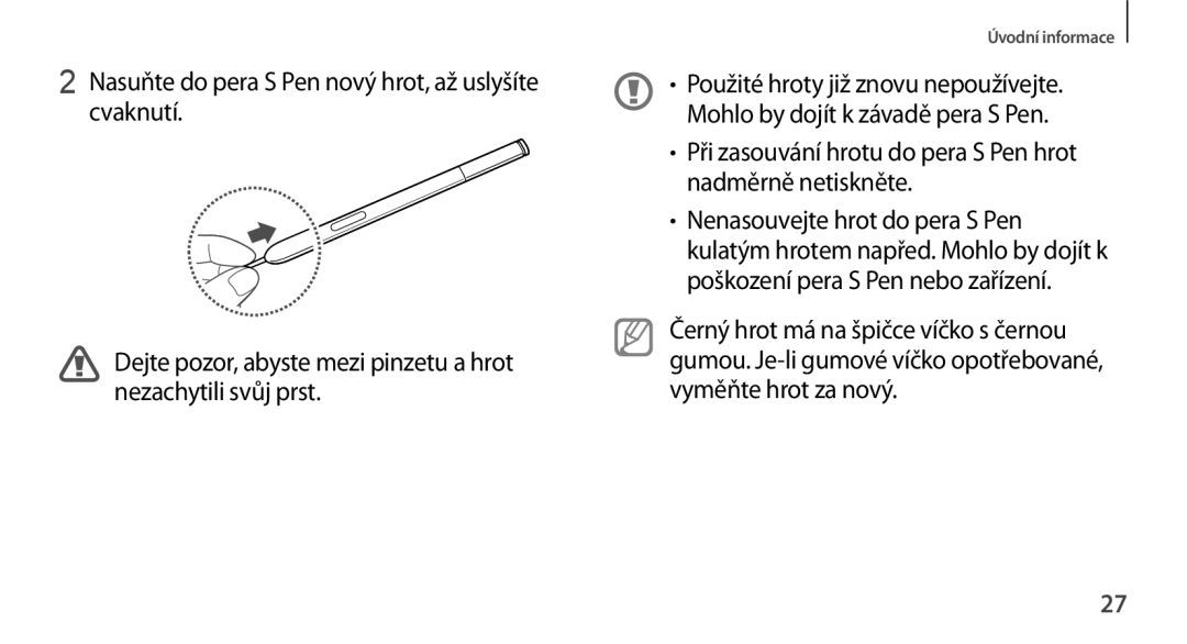 Samsung SM2N9005ZWEO2C, SM-N9005ZKEXEO, SM-N9005ZWEXEO manual Při zasouvání hrotu do pera S Pen hrot nadměrně netiskněte 