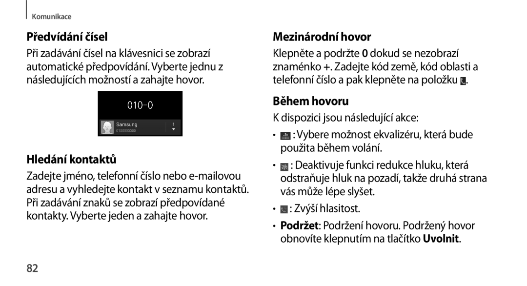 Samsung SM-N9005ZKEVVT, SM-N9005ZKEXEO, SM-N9005ZWEXEO Předvídání čísel, Hledání kontaktů, Mezinárodní hovor, Během hovoru 