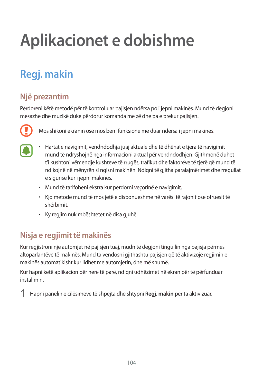 Samsung SM-N910CZWEMSR, SM-N910CZDESEE, SM-N910CZKETEB Aplikacionet e dobishme, Regj. makin, Nisja e regjimit të makinës 