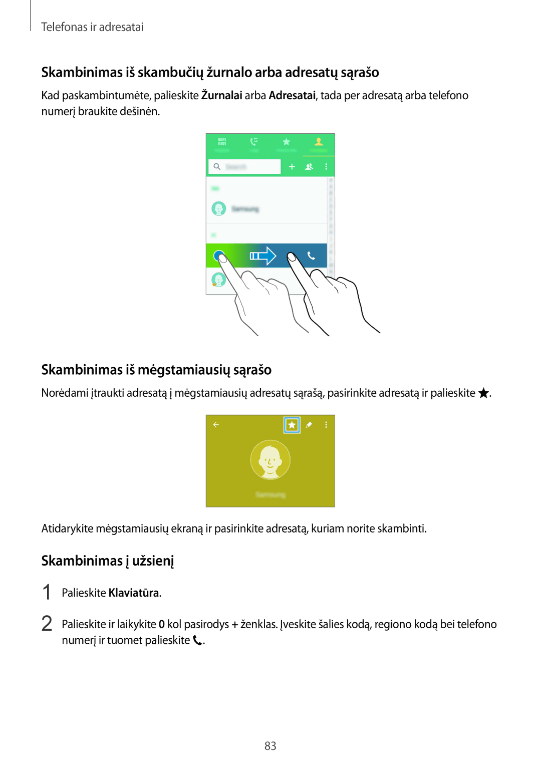 Samsung SM-N910CZWESEB manual Skambinimas iš skambučių žurnalo arba adresatų sąrašo, Skambinimas iš mėgstamiausių sąrašo 