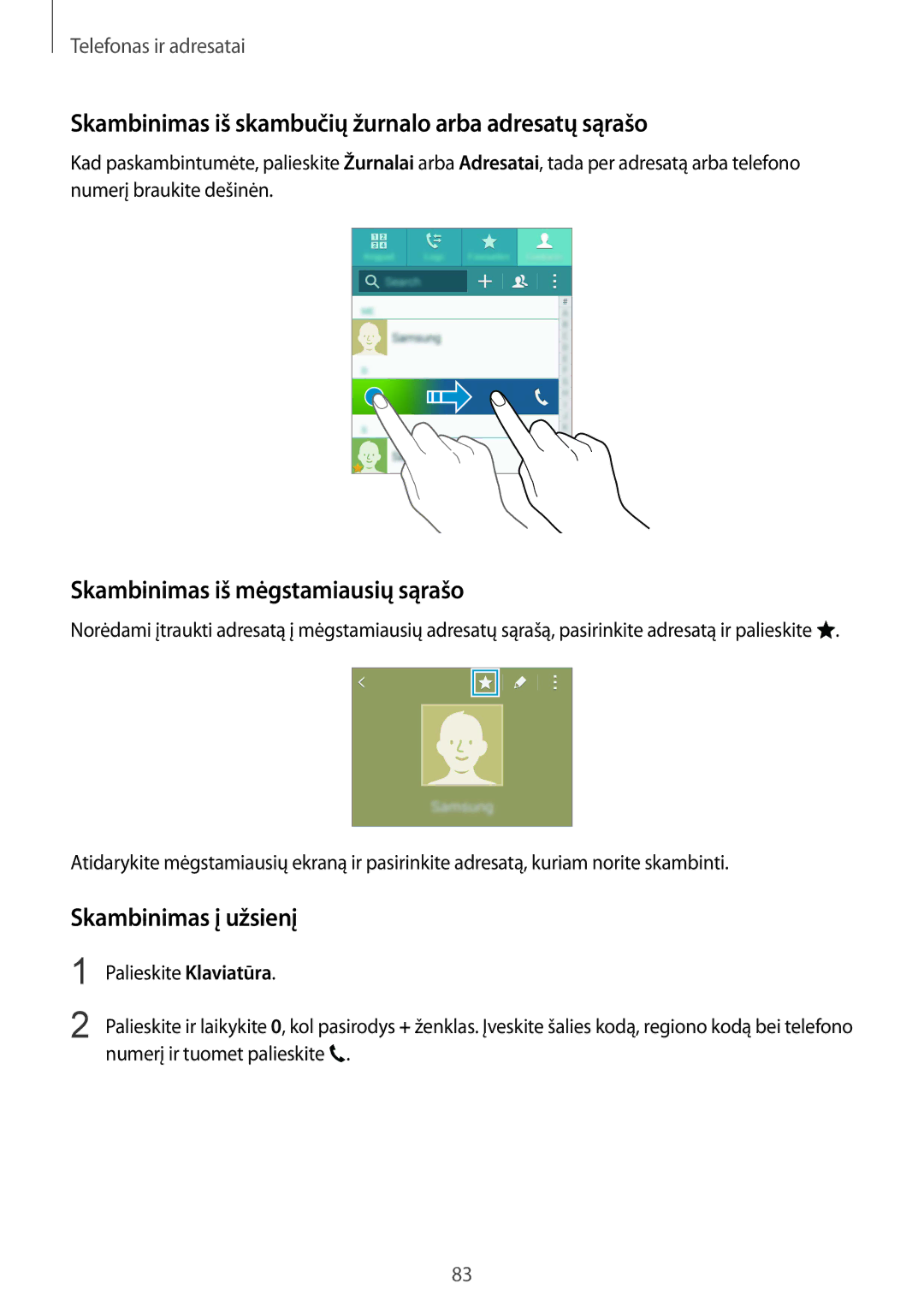 Samsung SM-N910CZWESEB manual Skambinimas iš skambučių žurnalo arba adresatų sąrašo, Skambinimas iš mėgstamiausių sąrašo 