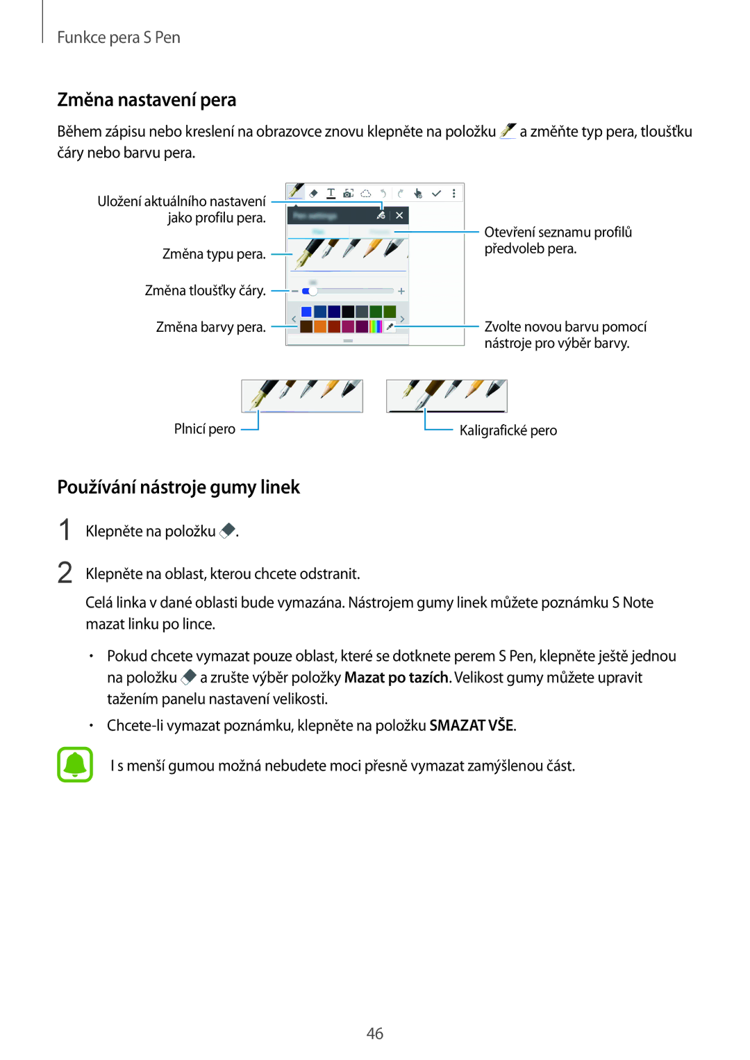 Samsung SM-N910FZDECOS, SM-N910FZWEEUR, SM-N910FZWEDRE, SM-N910FZWECOS Změna nastavení pera, Používání nástroje gumy linek 