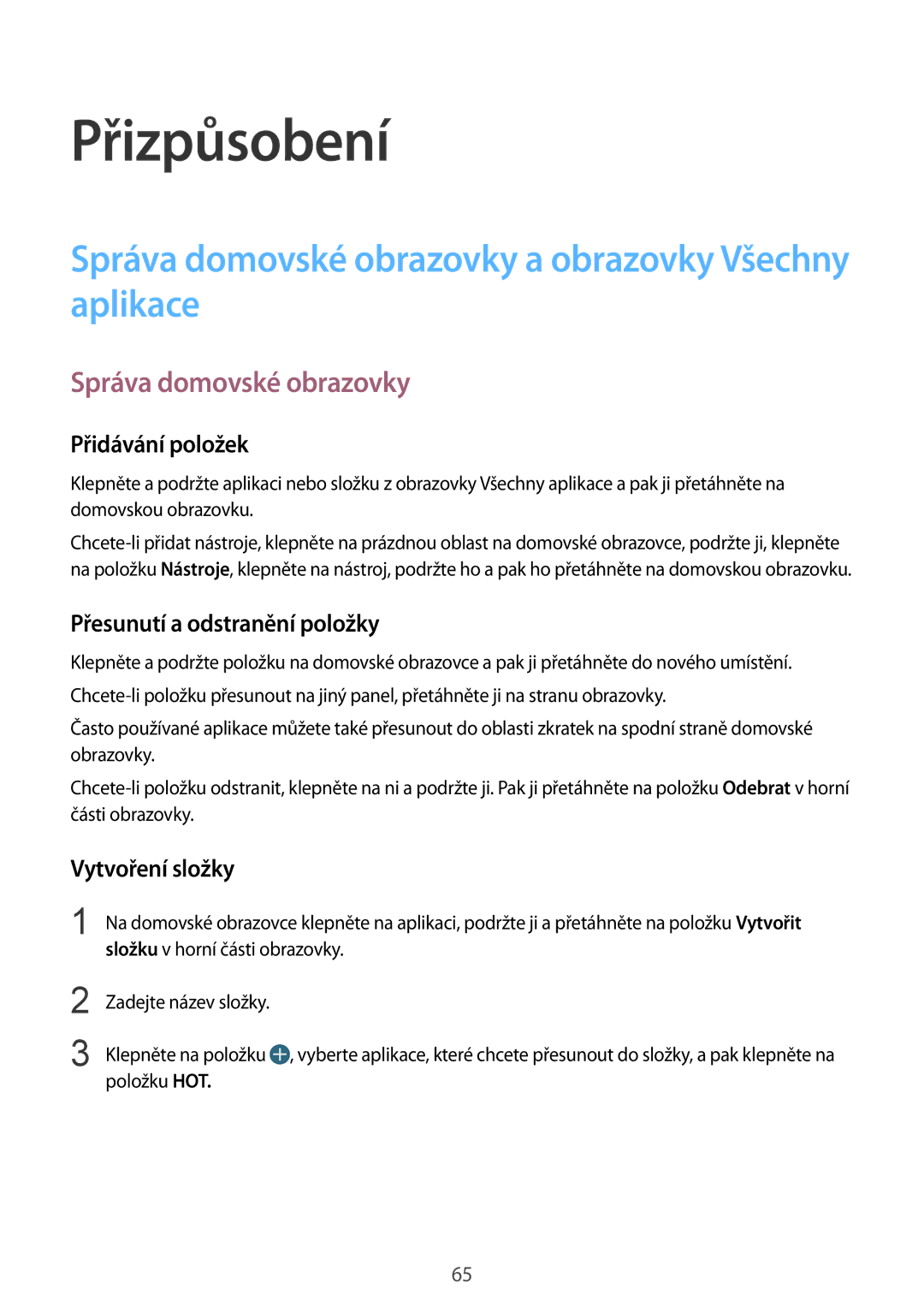 Samsung SM-N910FZKEVOD, SM-N910FZWEEUR, SM-N910FZWEDRE Přizpůsobení, Správa domovské obrazovky a obrazovky Všechny aplikace 