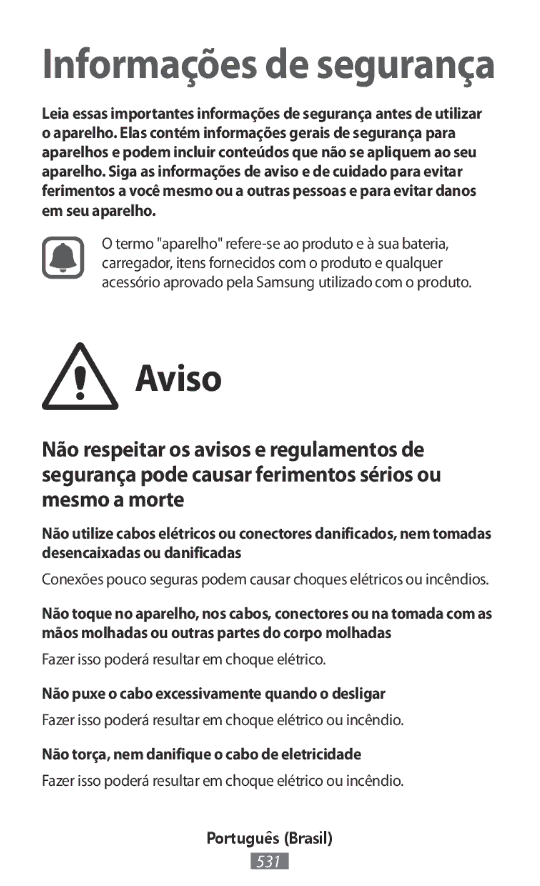 Samsung SM-N910FZKEILO Fazer isso poderá resultar em choque elétrico, Não puxe o cabo excessivamente quando o desligar 