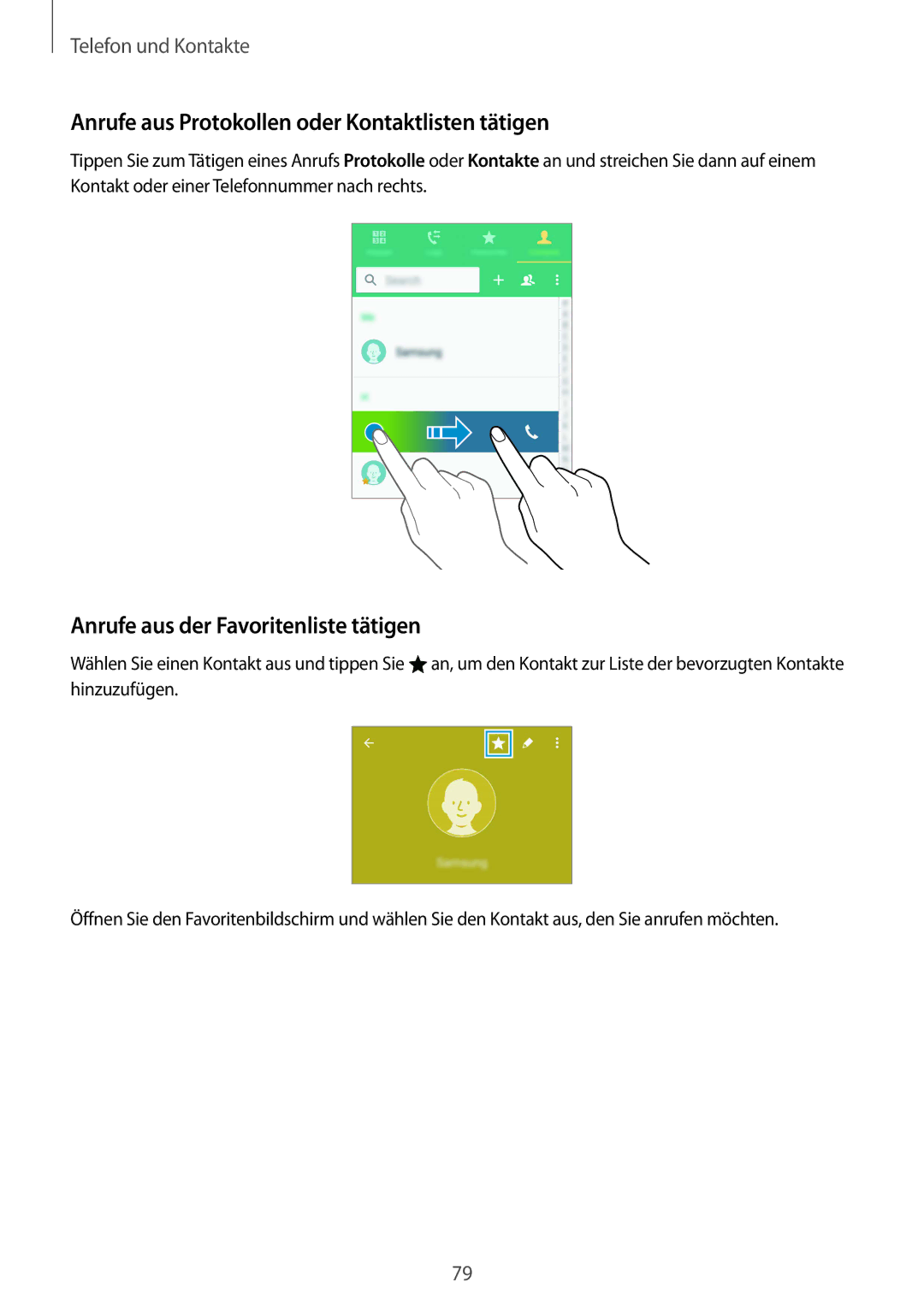 Samsung SM-N910FZDEBAL manual Anrufe aus Protokollen oder Kontaktlisten tätigen, Anrufe aus der Favoritenliste tätigen 