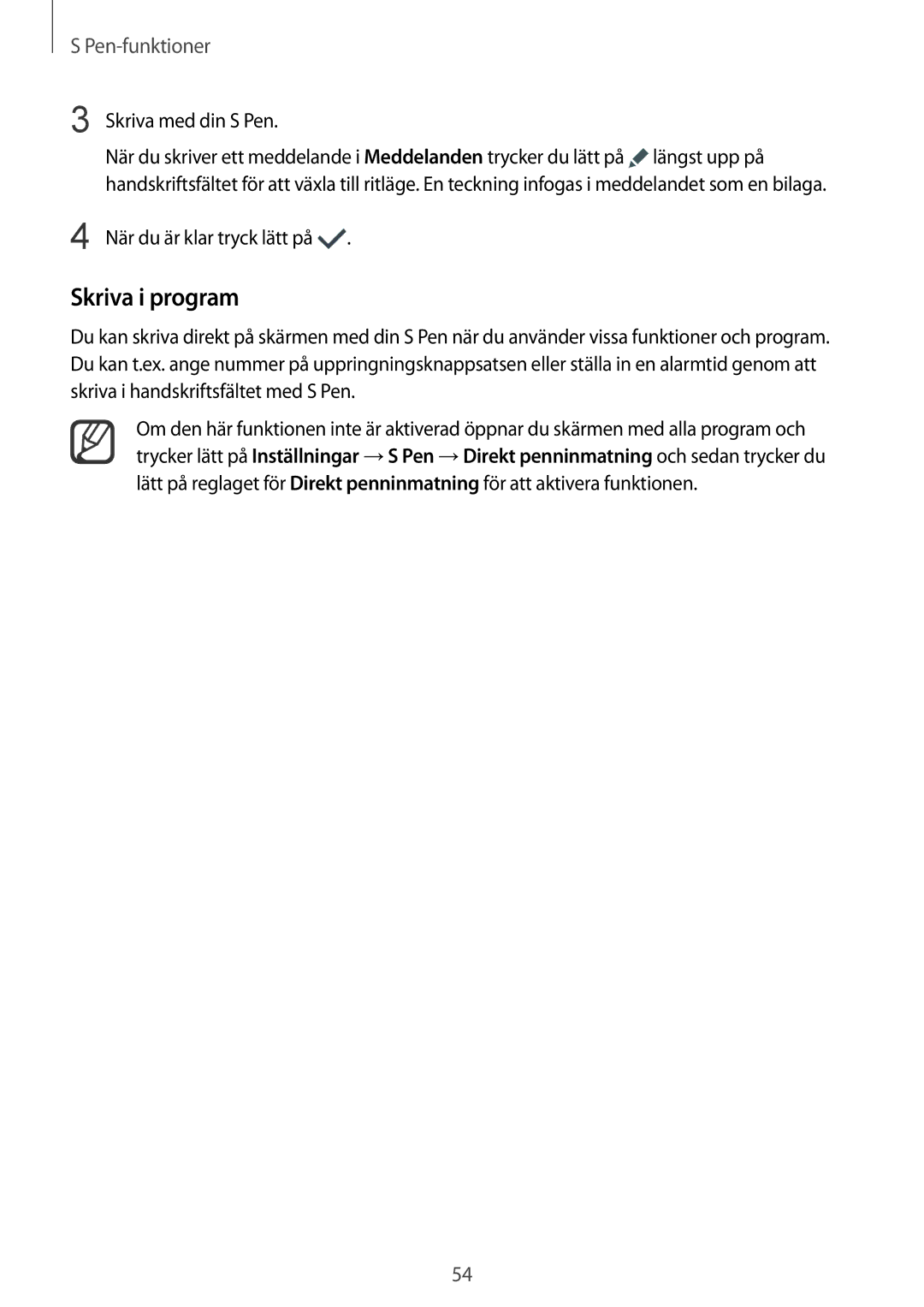 Samsung SM-N910FZIENEE, SM-N910FZWENEE, SM-N910FZDENEE Skriva i program, Skriva med din S Pen, När du är klar tryck lätt på 