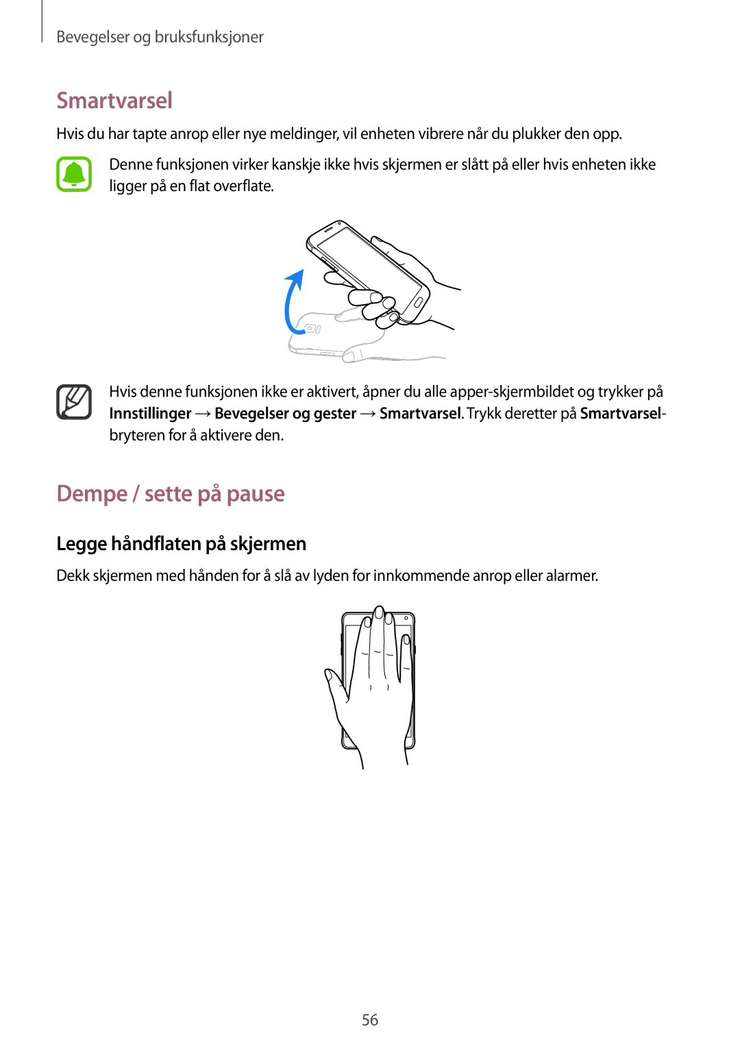 Samsung SM-N910FZWENEE, SM-N910FZDENEE, SM-N910FZIENEE Smartvarsel, Dempe / sette på pause, Legge håndflaten på skjermen 
