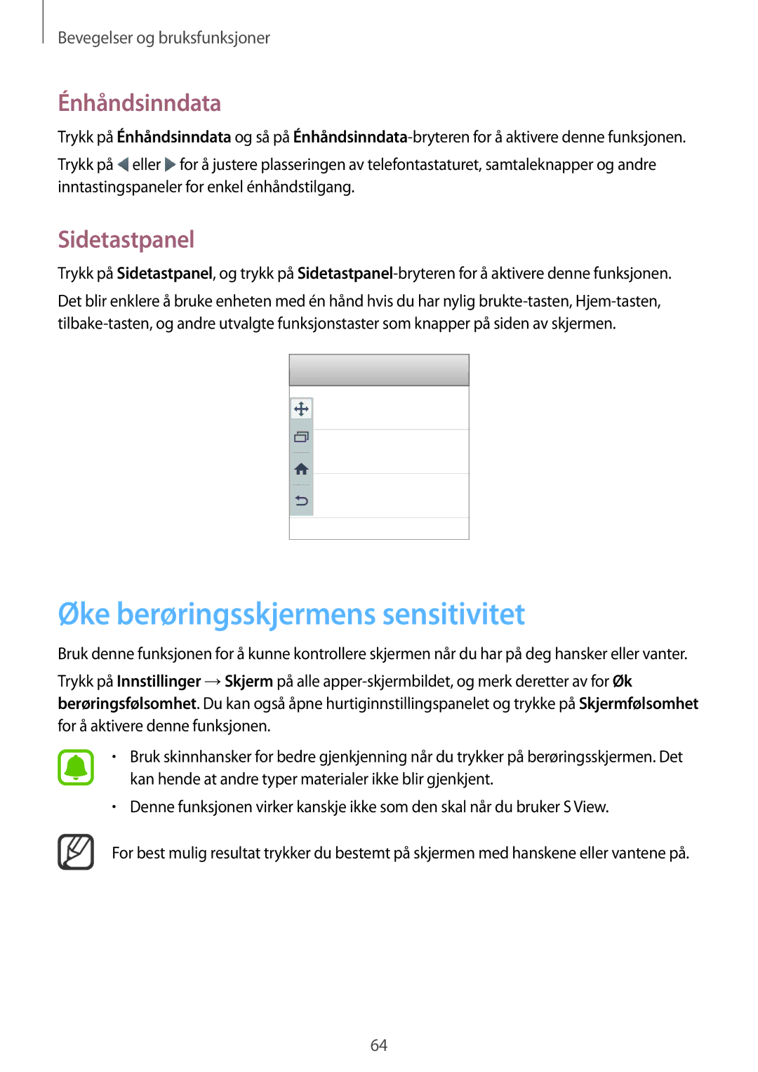 Samsung SM-N910FZWENEE, SM-N910FZDENEE, SM-N910FZIENEE Øke berøringsskjermens sensitivitet, Énhåndsinndata, Sidetastpanel 