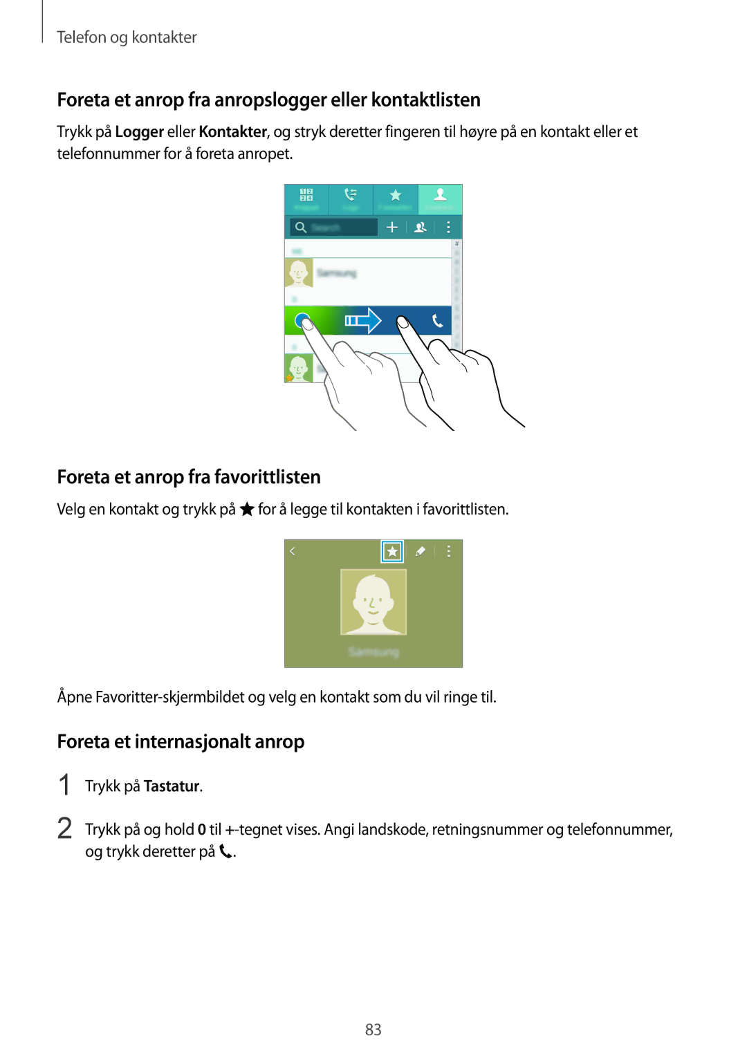 Samsung SM-N910FZKENEE manual Foreta et anrop fra anropslogger eller kontaktlisten, Foreta et anrop fra favorittlisten 