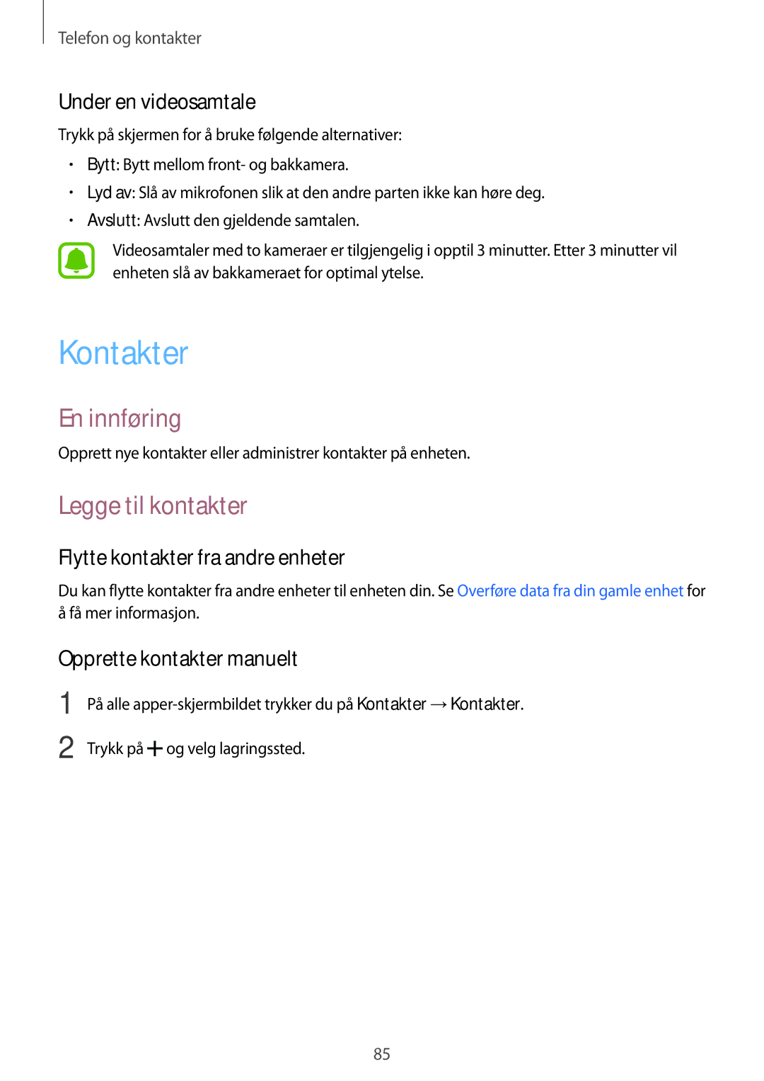 Samsung SM-N910FZDENEE manual Kontakter, Legge til kontakter, Under en videosamtale, Flytte kontakter fra andre enheter 