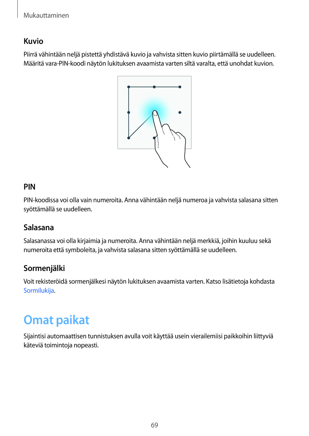 Samsung SM-N910FZDENEE, SM-N910FZWENEE, SM-N910FZIENEE, SM-N910FZKENEE manual Omat paikat, Kuvio, Salasana, Sormenjälki 