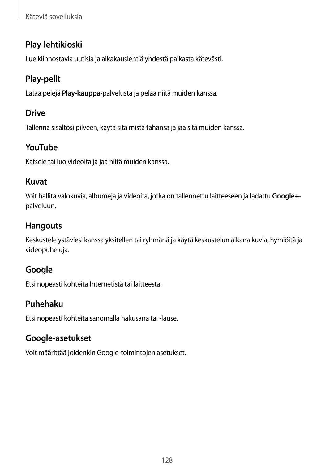 Samsung SM-N910FZWENEE manual Play-lehtikioski, Play-pelit, Drive, YouTube, Kuvat, Hangouts, Puhehaku, Google-asetukset 