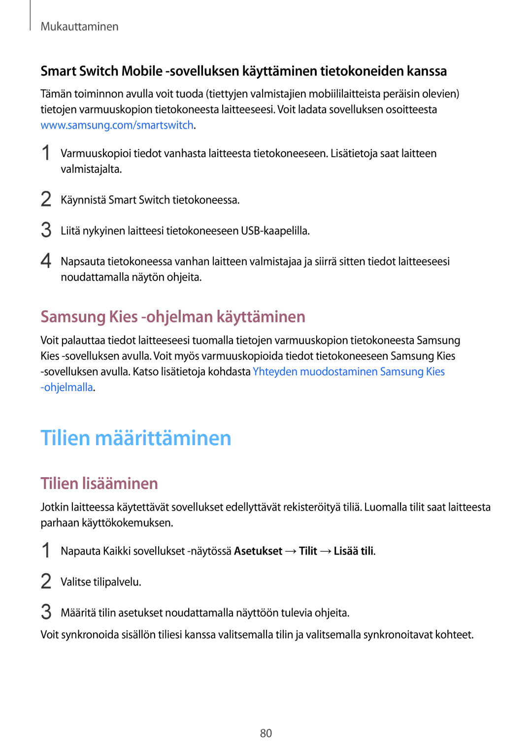 Samsung SM-N910FZWENEE, SM-N910FZDENEE manual Tilien määrittäminen, Samsung Kies -ohjelman käyttäminen, Tilien lisääminen 